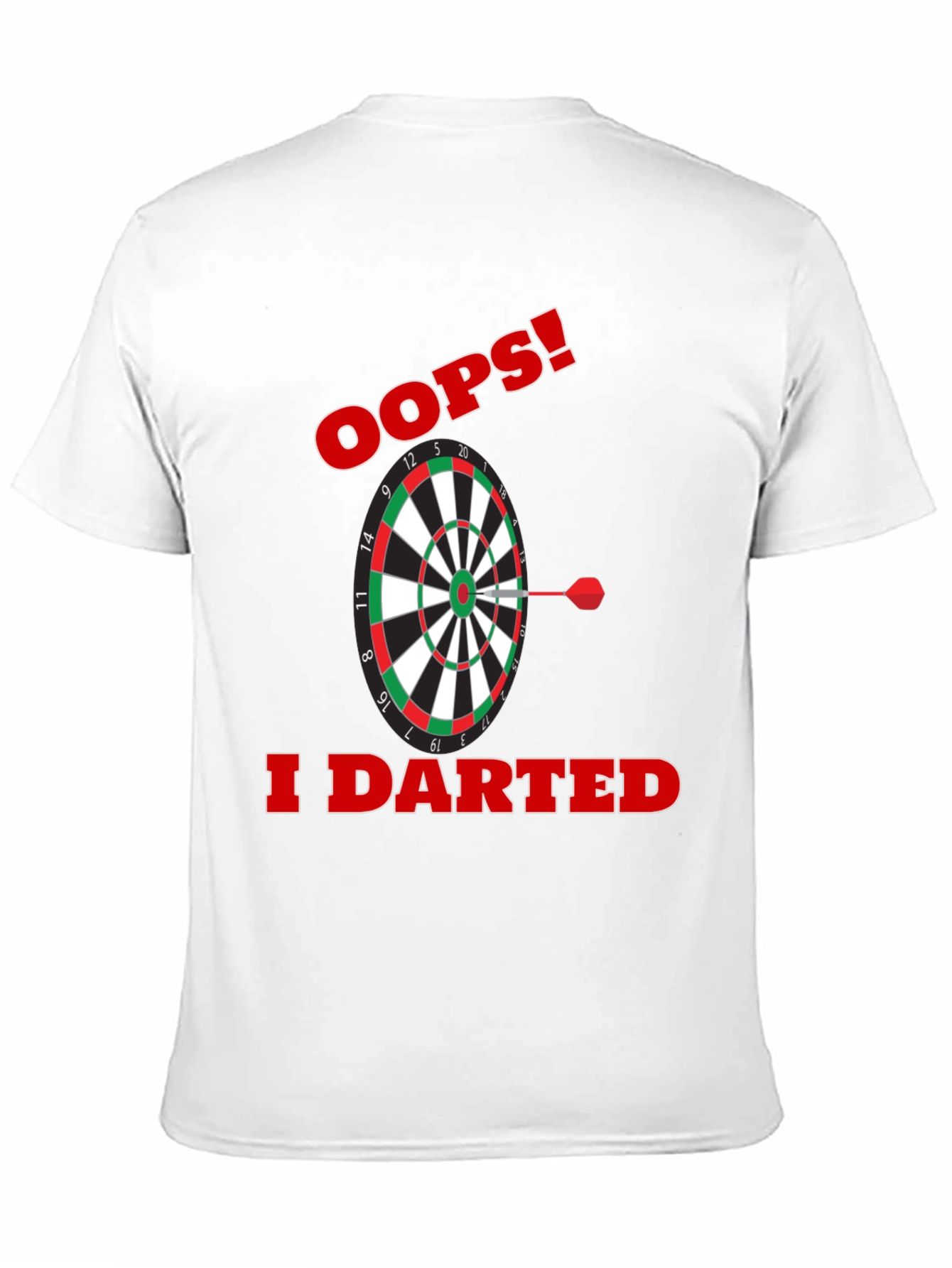 Oops! I Darted T-Shirt