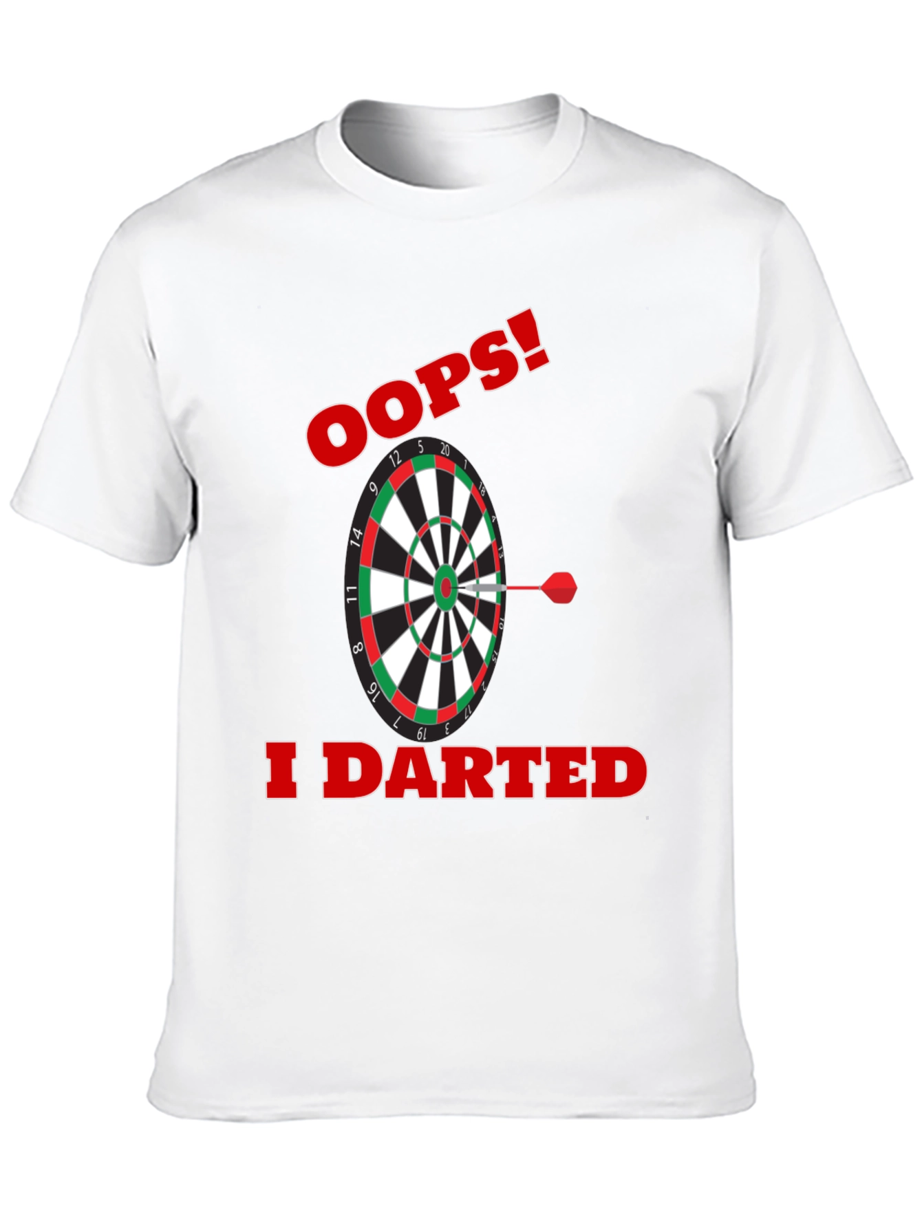 Oops! I Darted T-Shirt