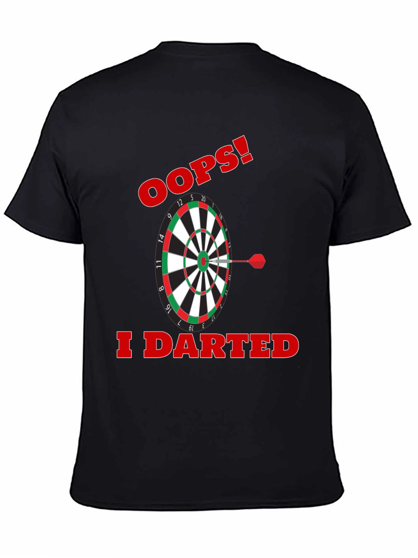 Oops! I Darted T-Shirt