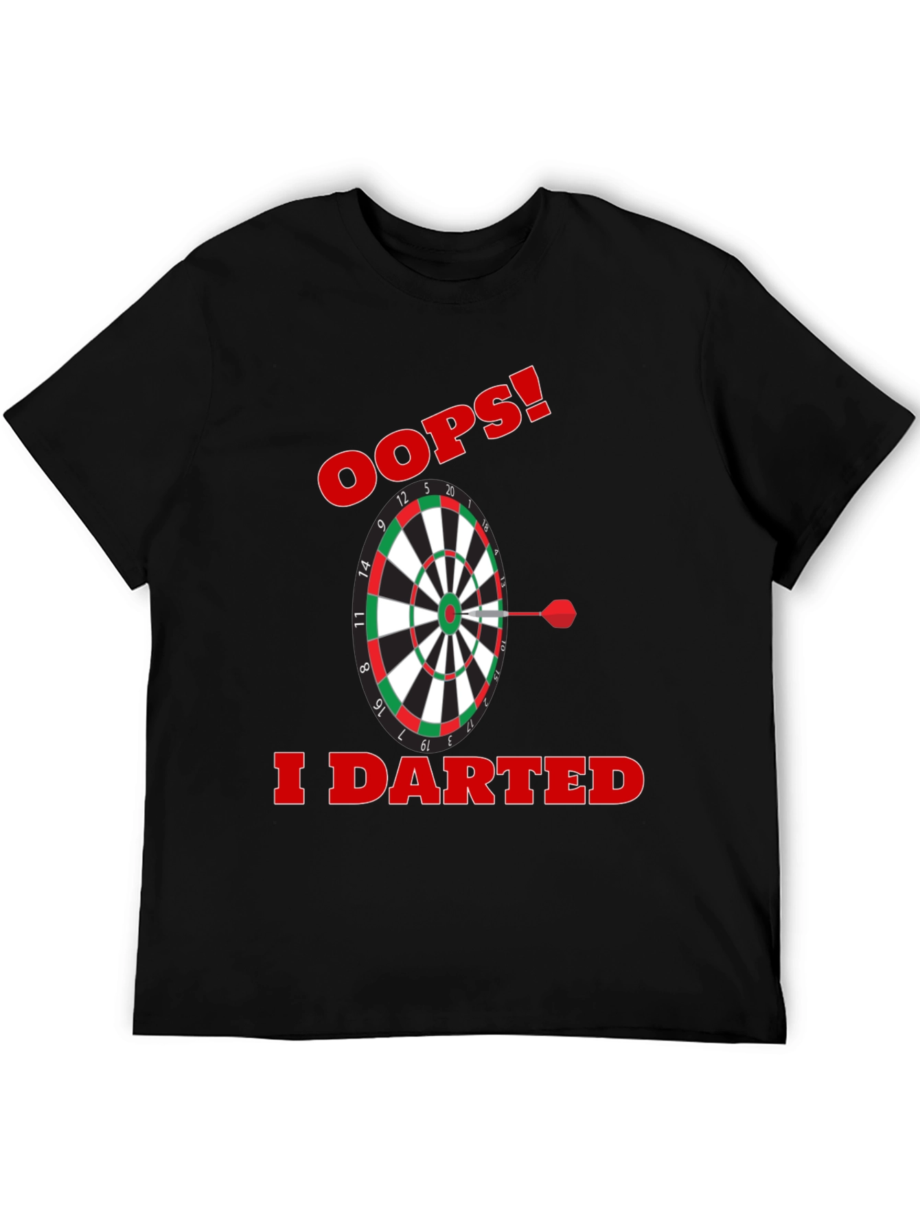 Oops! I Darted T-Shirt