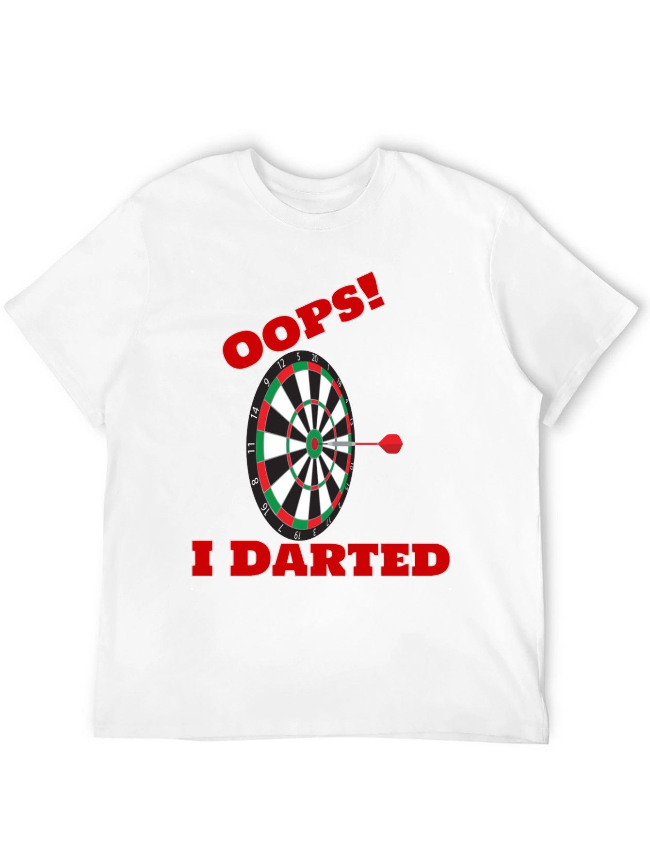 Oops! I Darted T-Shirt