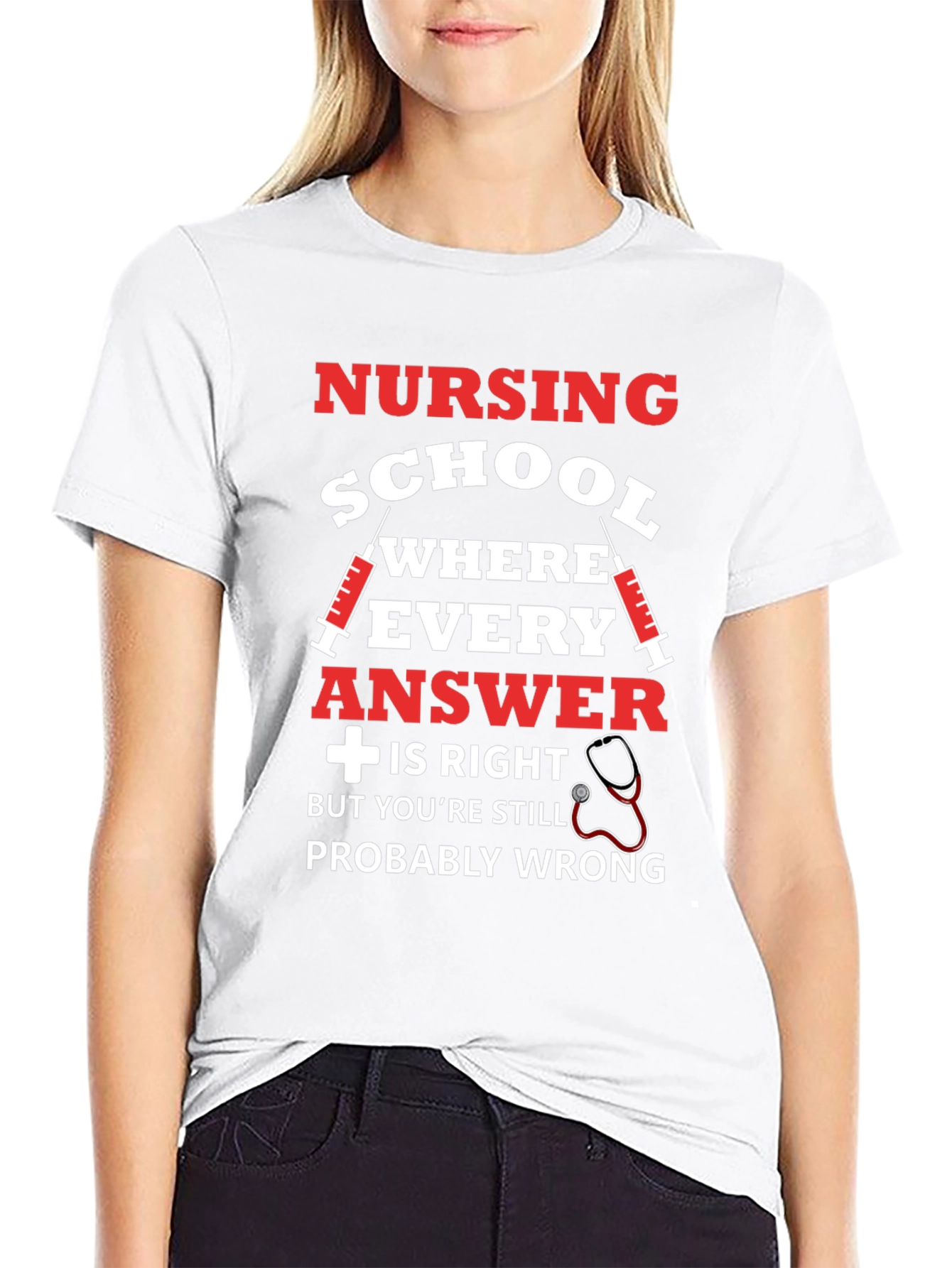 Nursing School T-Shirt: Probably Wrong Edition