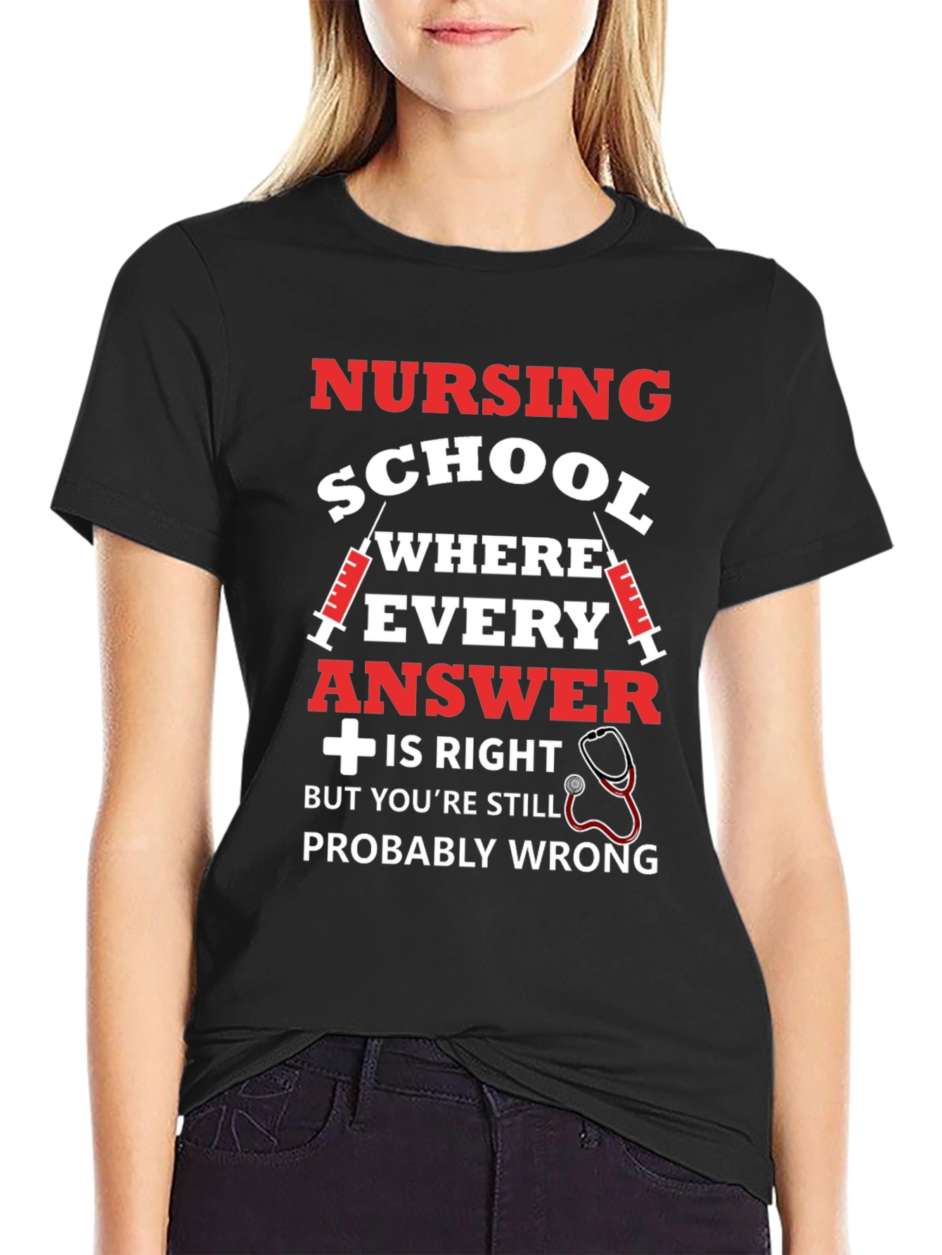 Nursing School T-Shirt: Probably Wrong Edition