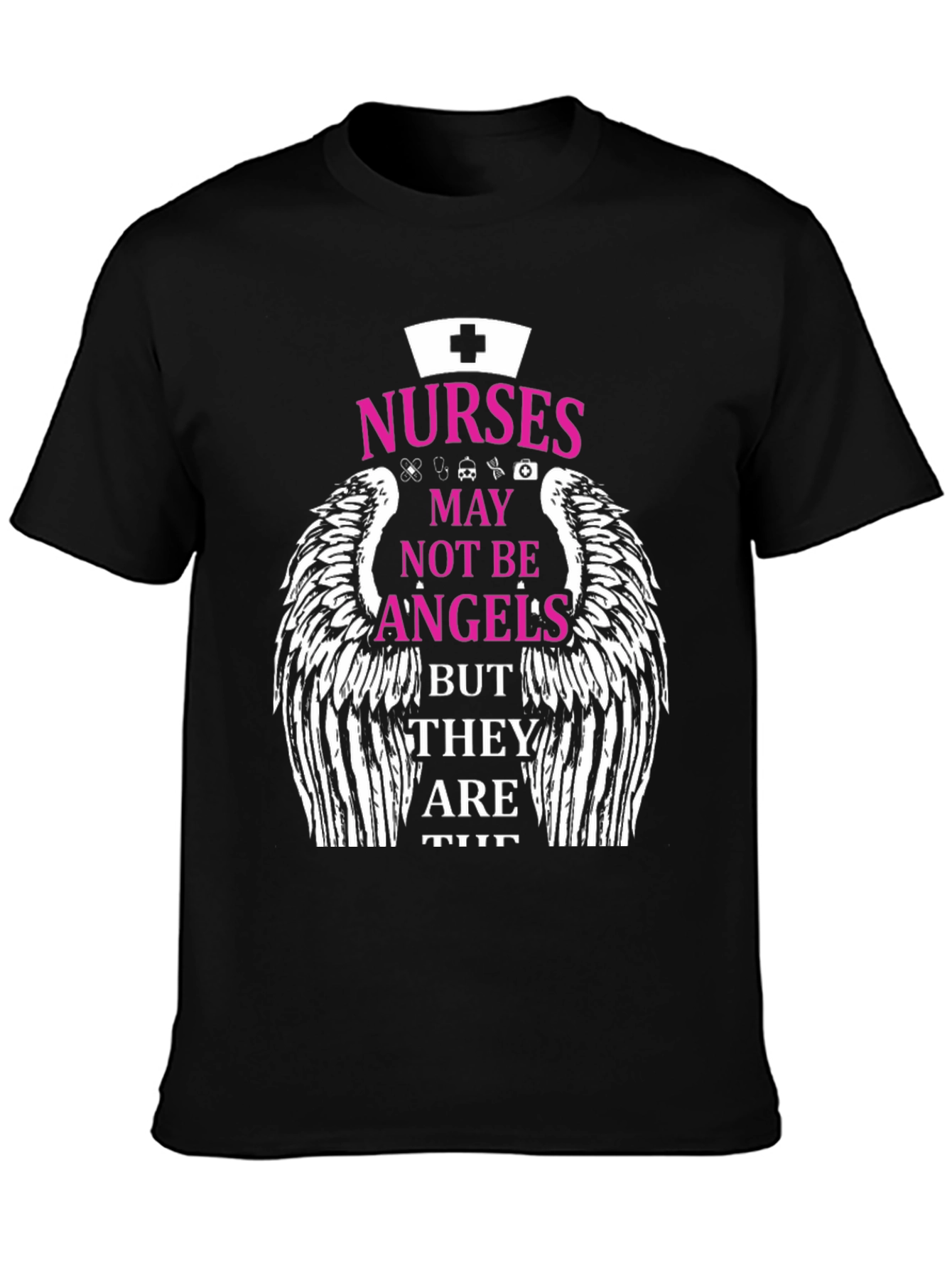 Nurses Not Angels Graphic T-Shirt - Medical Hero Tee