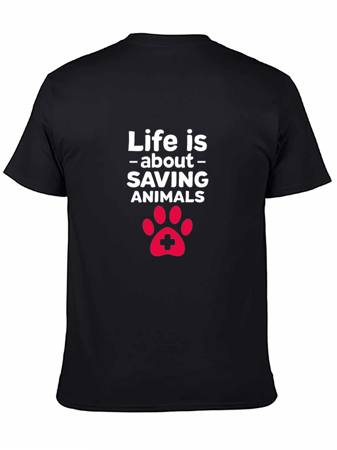 Life is About Saving Animals T-Shirt