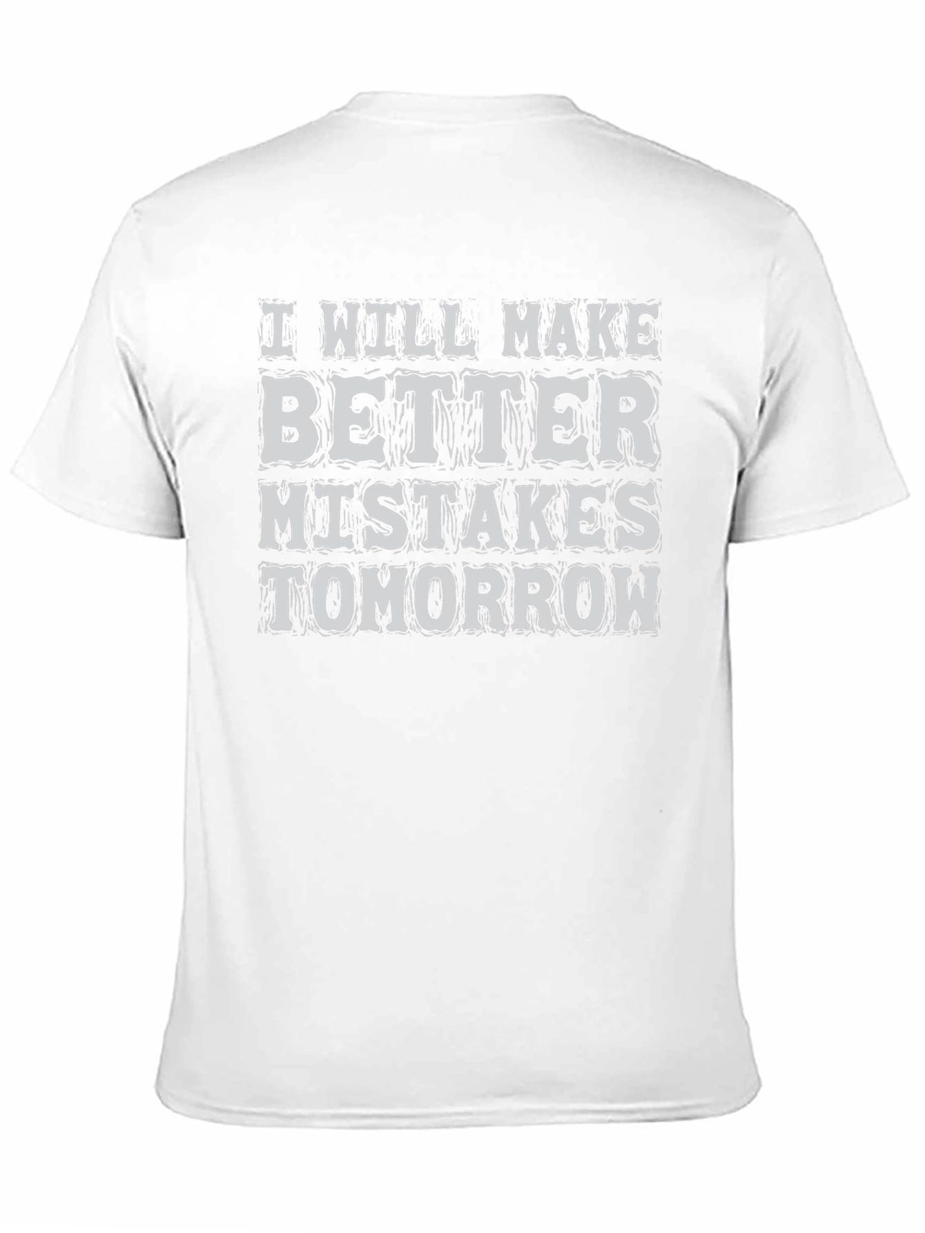 Funny Graphic Tee: Better Mistakes Tomorrow T-Shirt