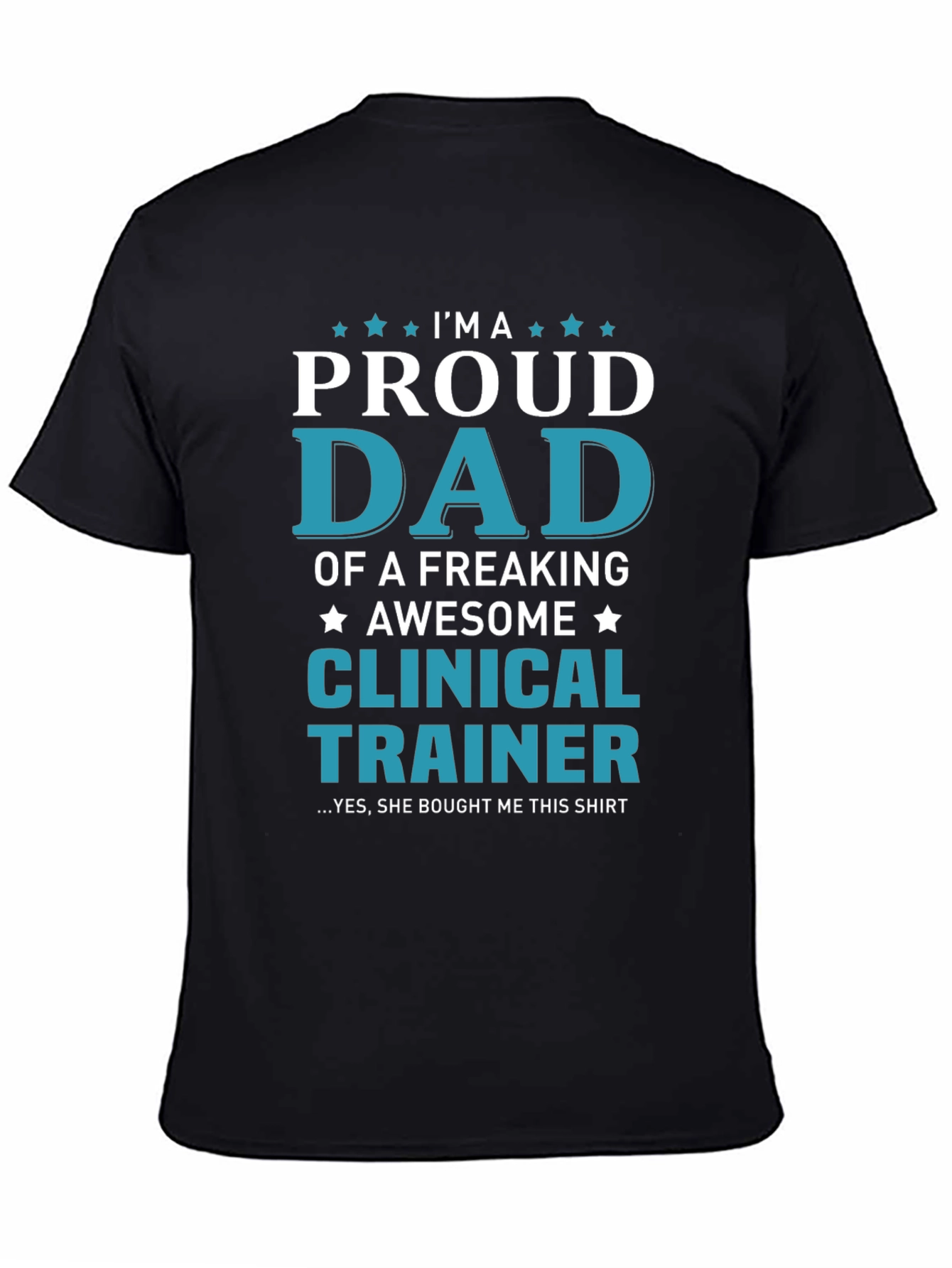 Proud Dad Clinical Trainer Graphic T-Shirt