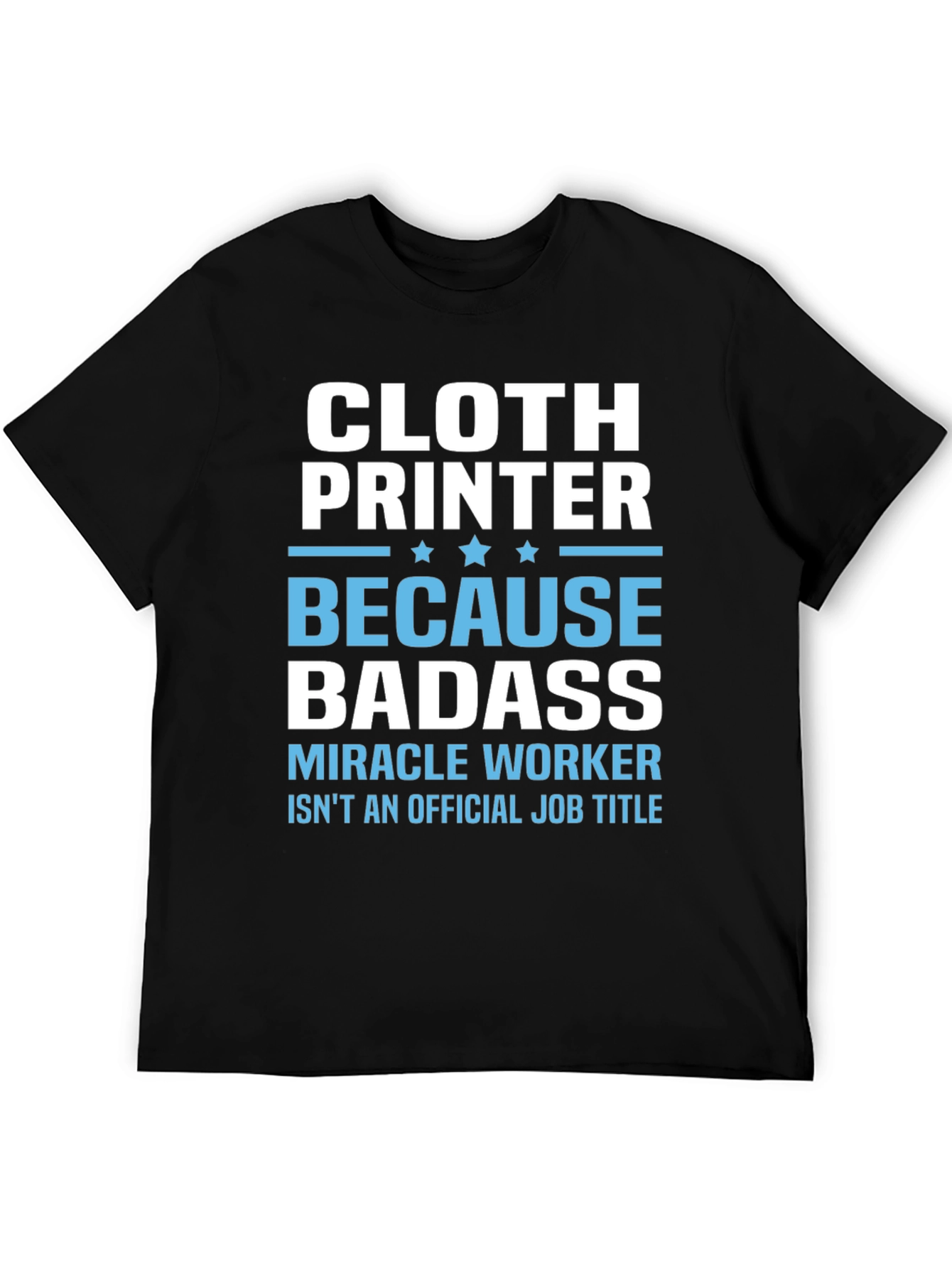 Cloth Printer Badass T-Shirt
