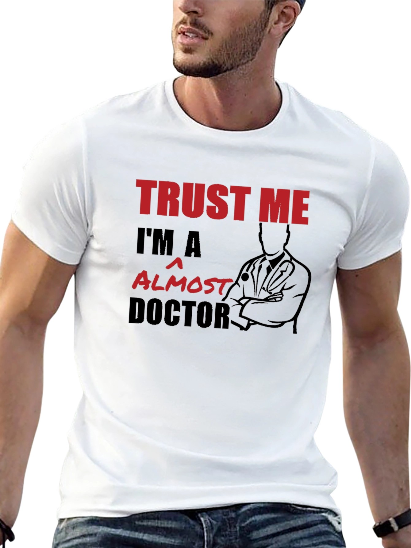 Trust Me Im Almost A Doctor T-Shirt