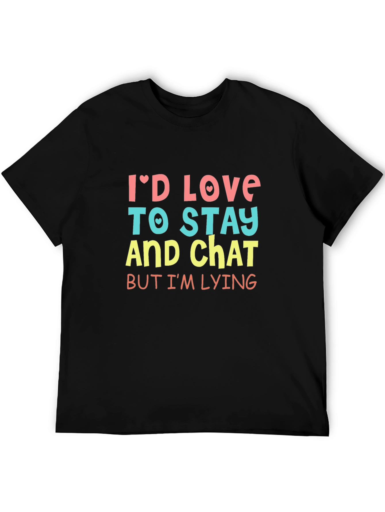 Funny Id Love To Stay T-Shirt