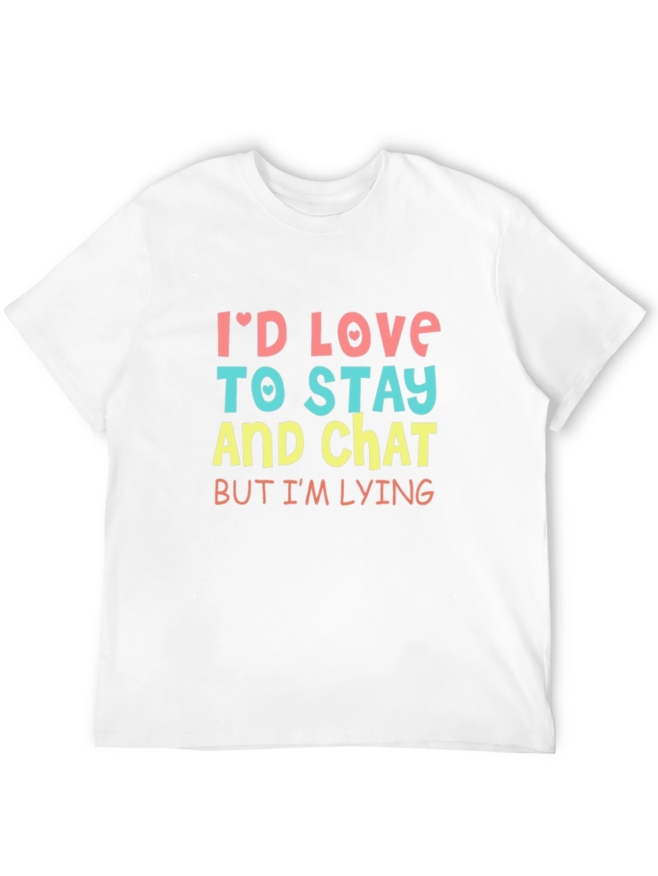 Funny Id Love To Stay T-Shirt