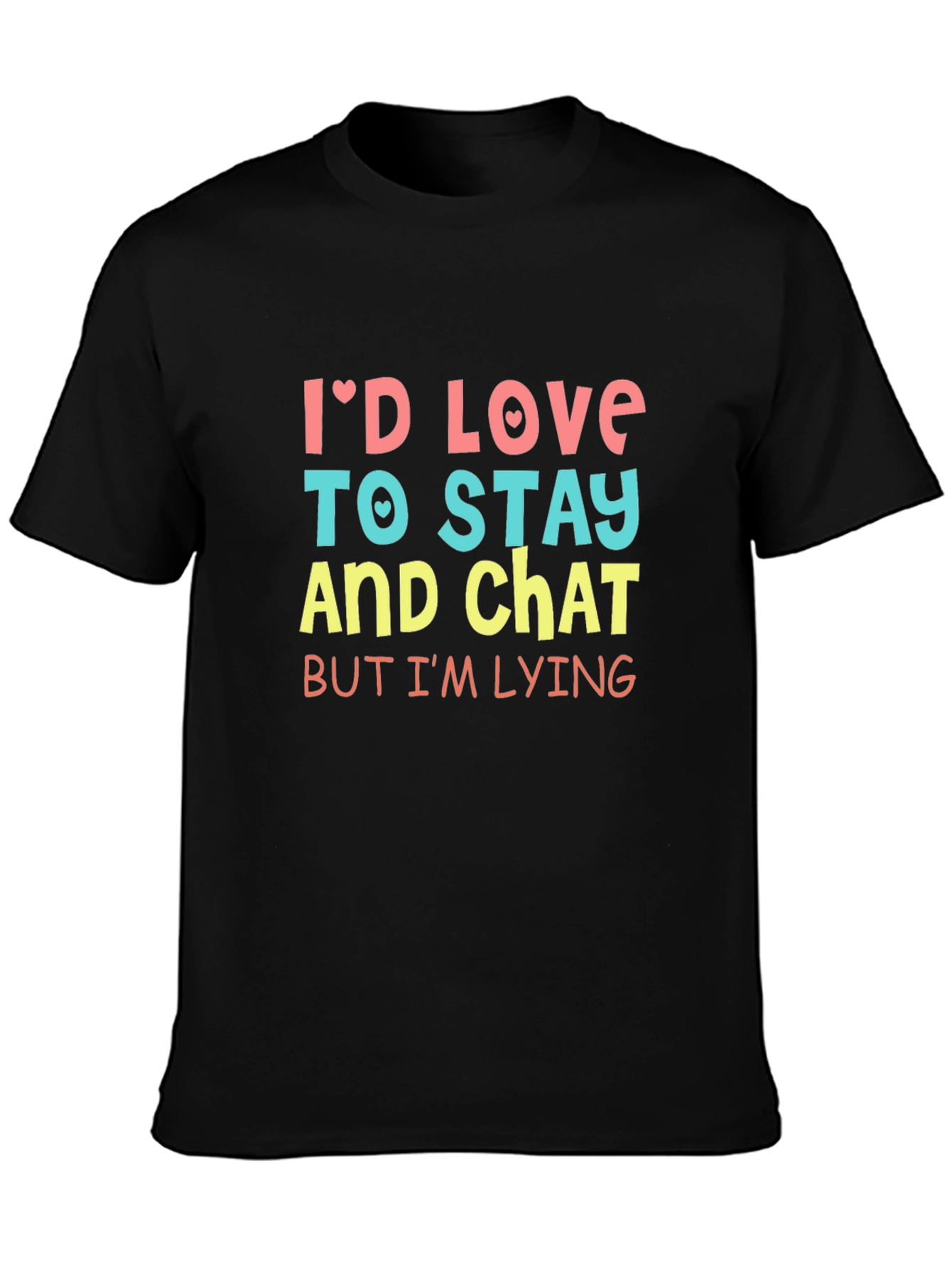 Funny Id Love To Stay T-Shirt