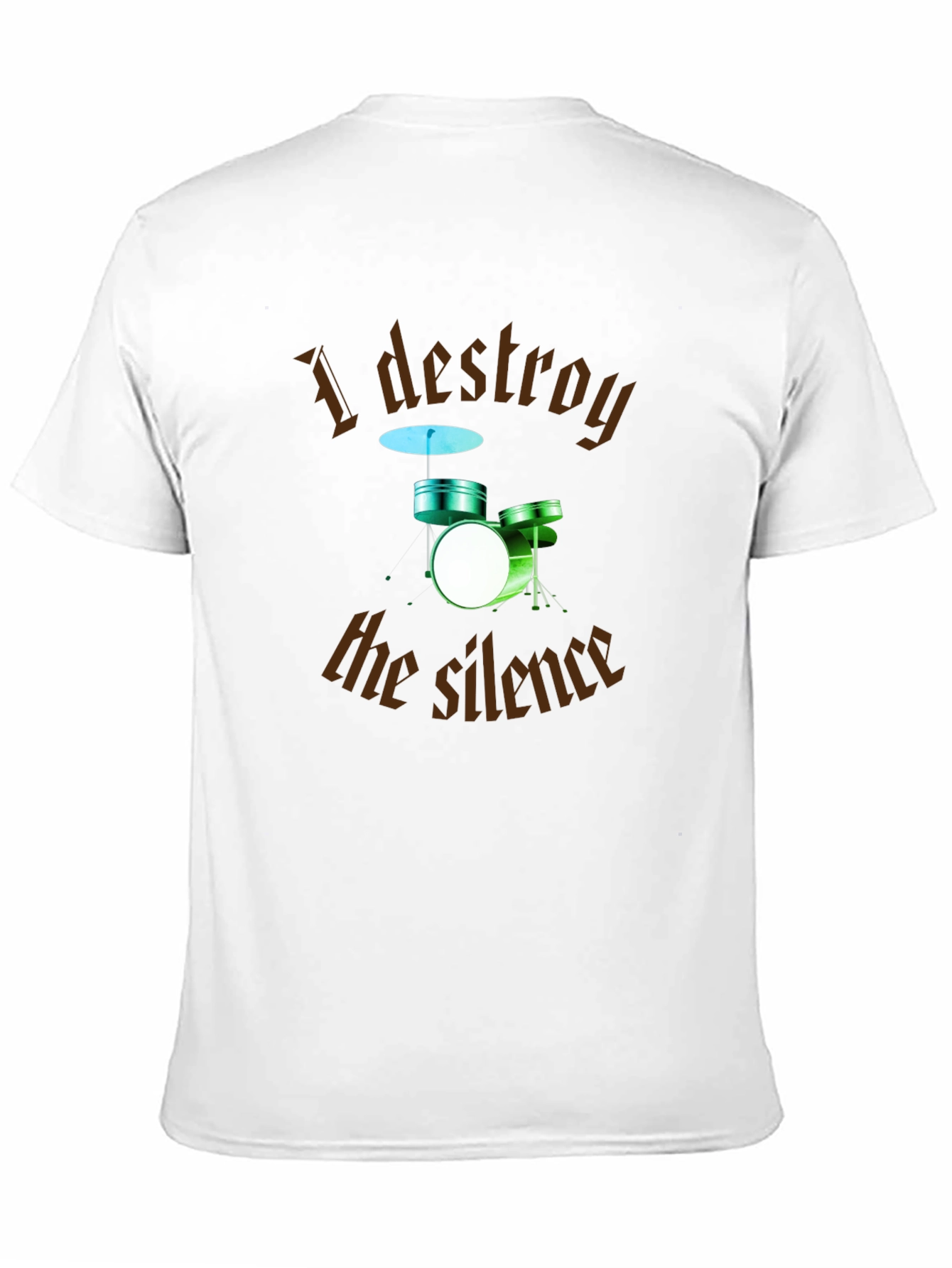 Destroy the Silence T-Shirt - Drum Set Design