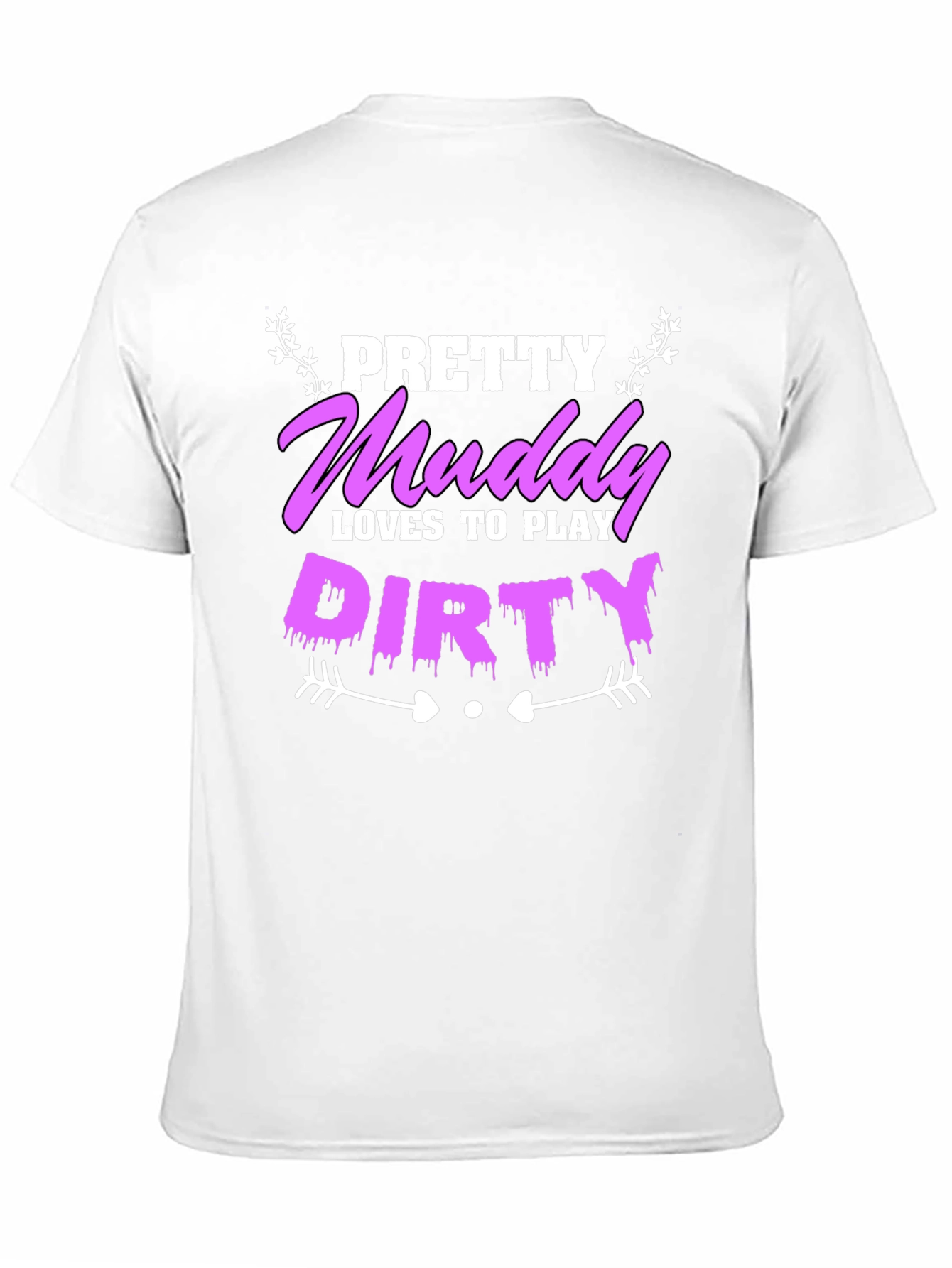 Pretty Muddy Loves To Play Dirty T-Shirt