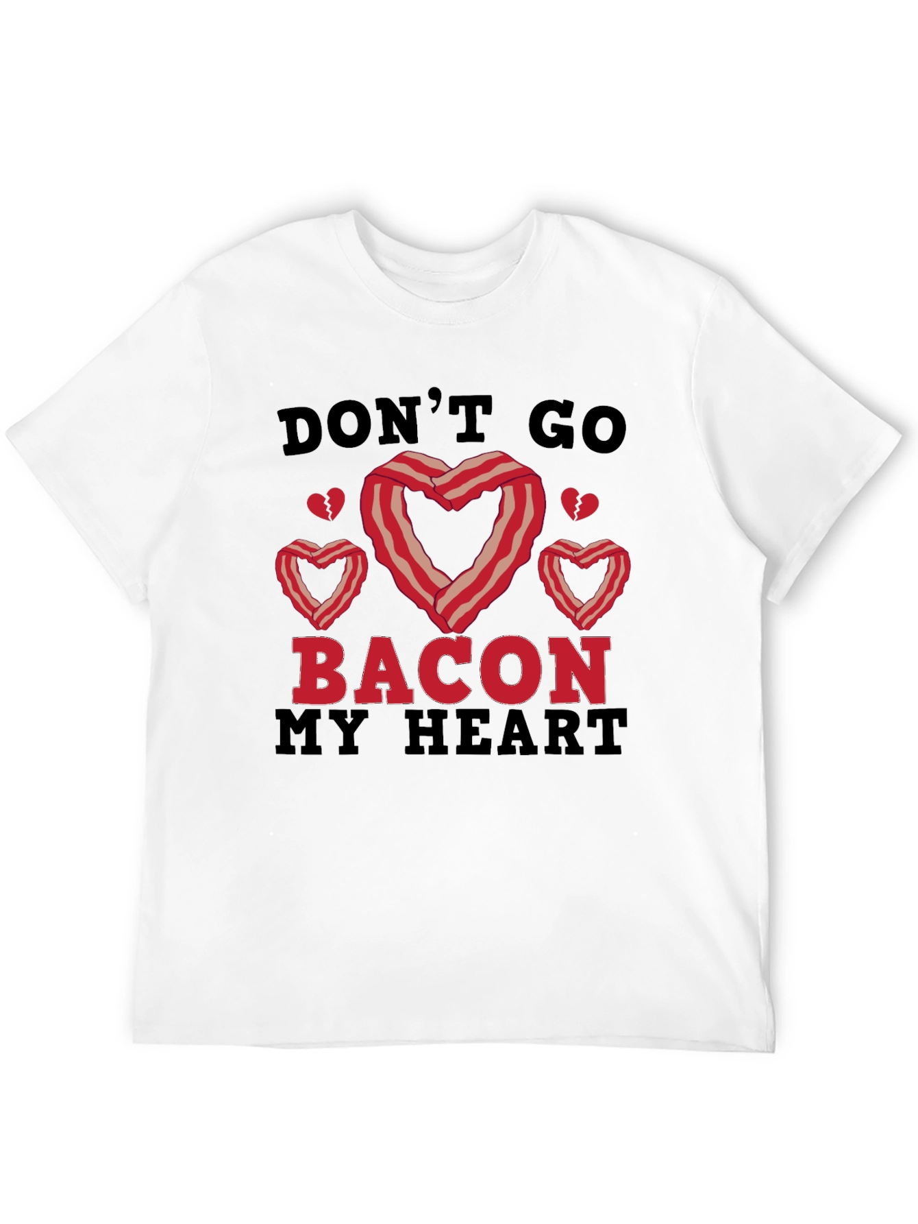 Dont Go Bacon My Heart Graphic Tee