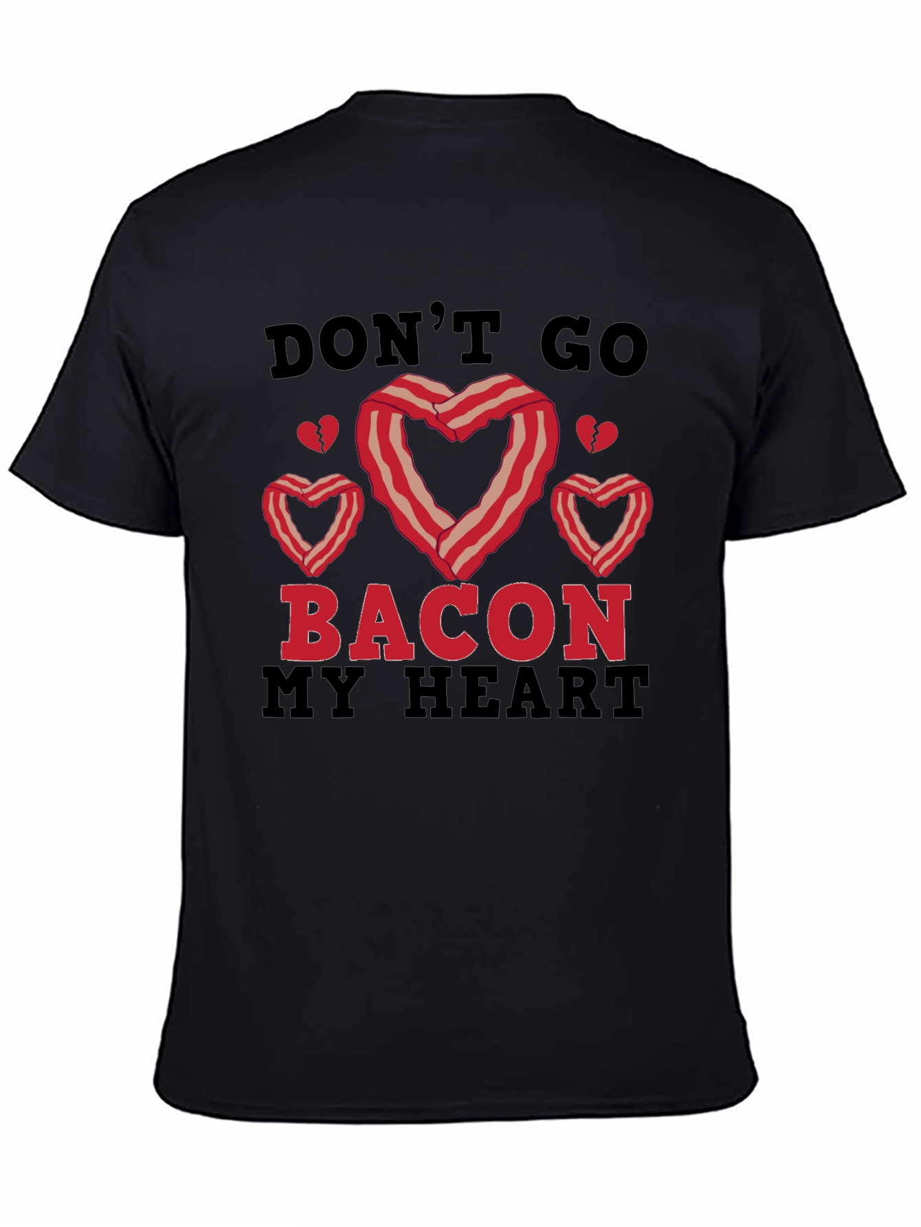 Dont Go Bacon My Heart Graphic Tee
