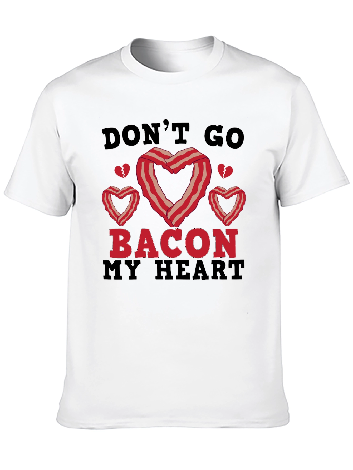 Dont Go Bacon My Heart Graphic Tee