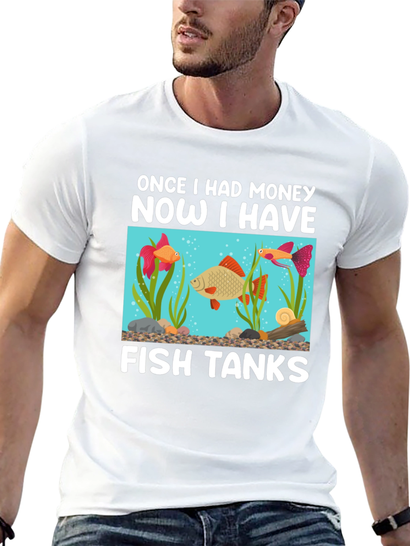 Funny Fish Tank T-Shirt: Once I Had Money
