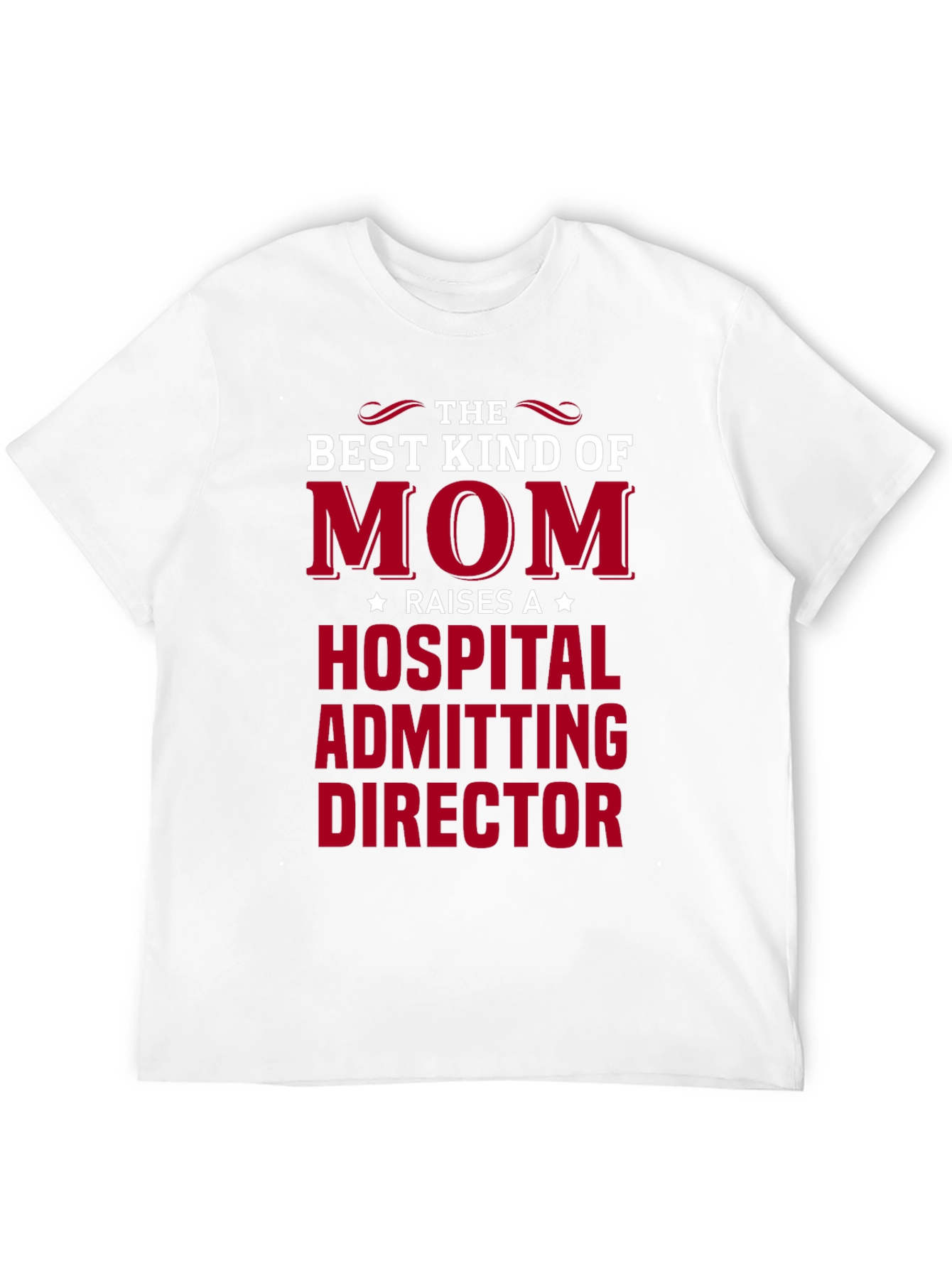 Best Kind of Mom Hospital Admitting Director T-Shirt