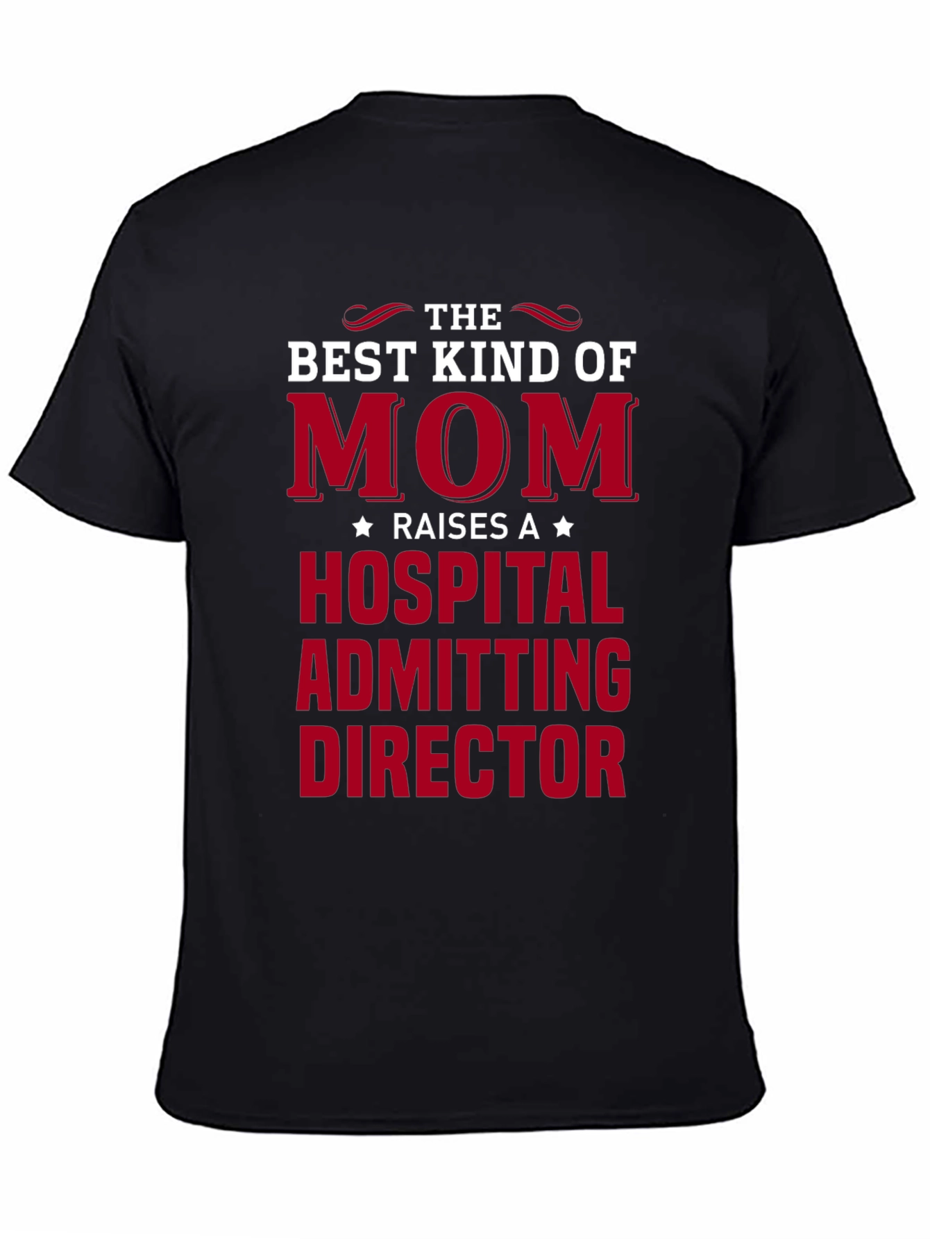 Best Kind of Mom Hospital Admitting Director T-Shirt