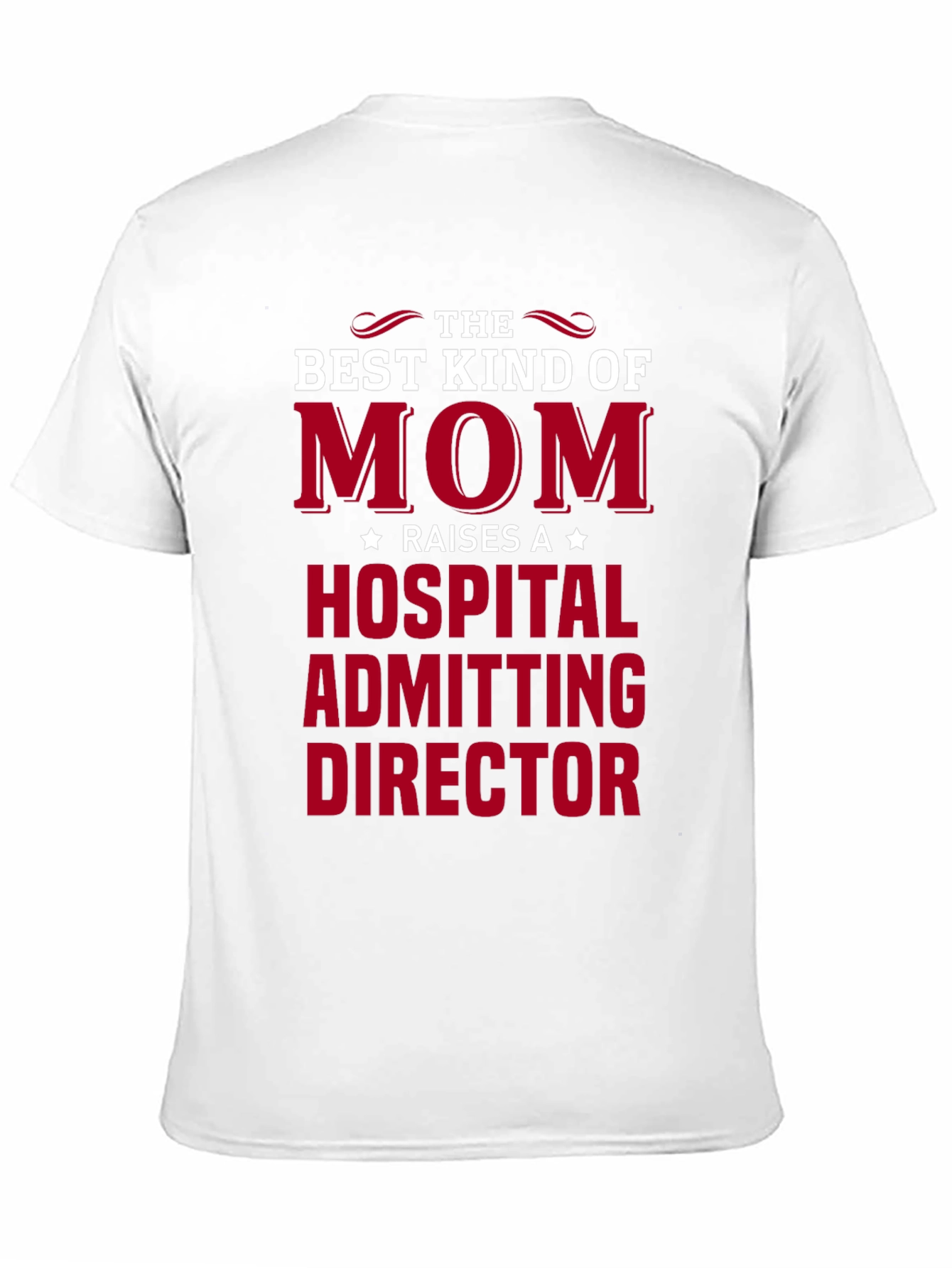 Best Kind of Mom Hospital Admitting Director T-Shirt