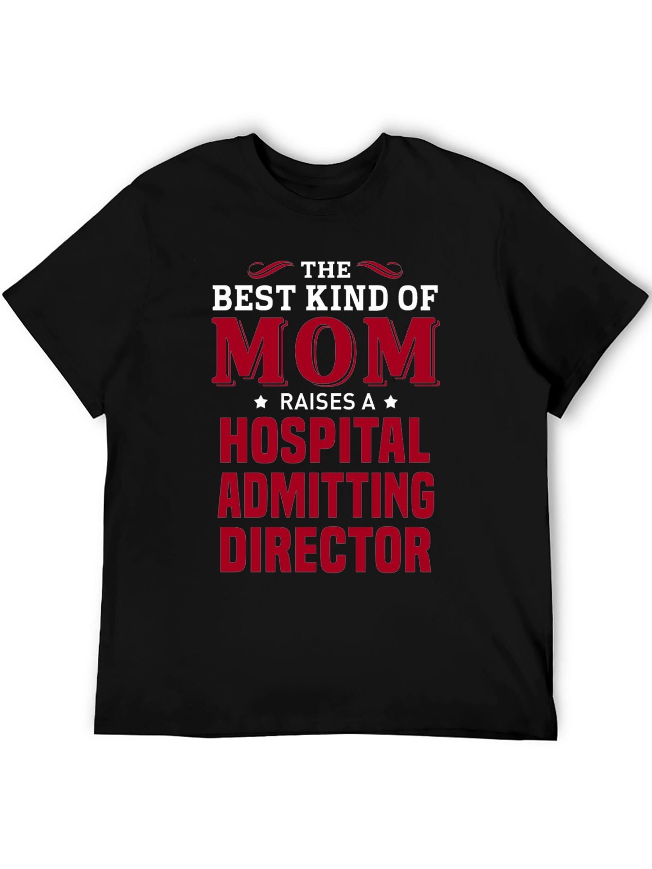Best Kind of Mom Hospital Admitting Director T-Shirt