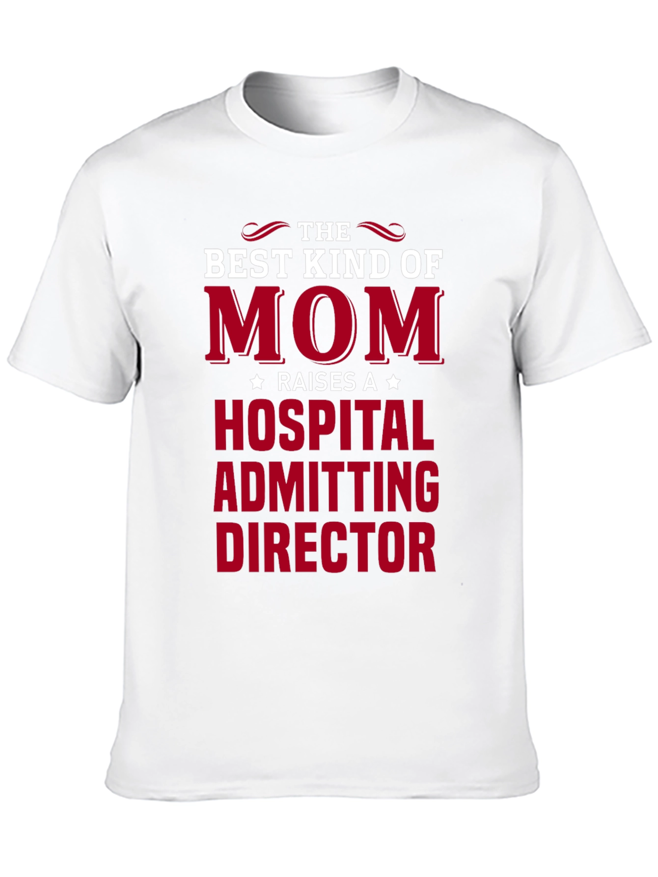 Best Kind of Mom Hospital Admitting Director T-Shirt