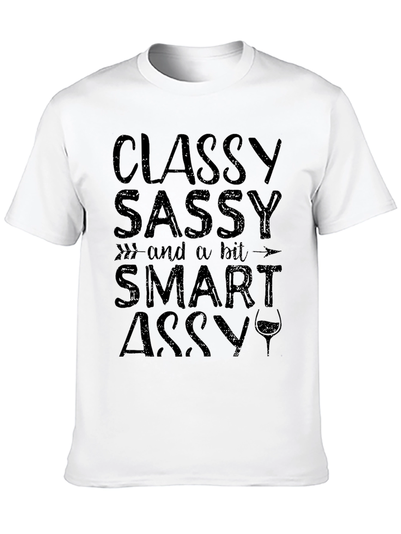 Classy Sassy Smart Assy Graphic Tee