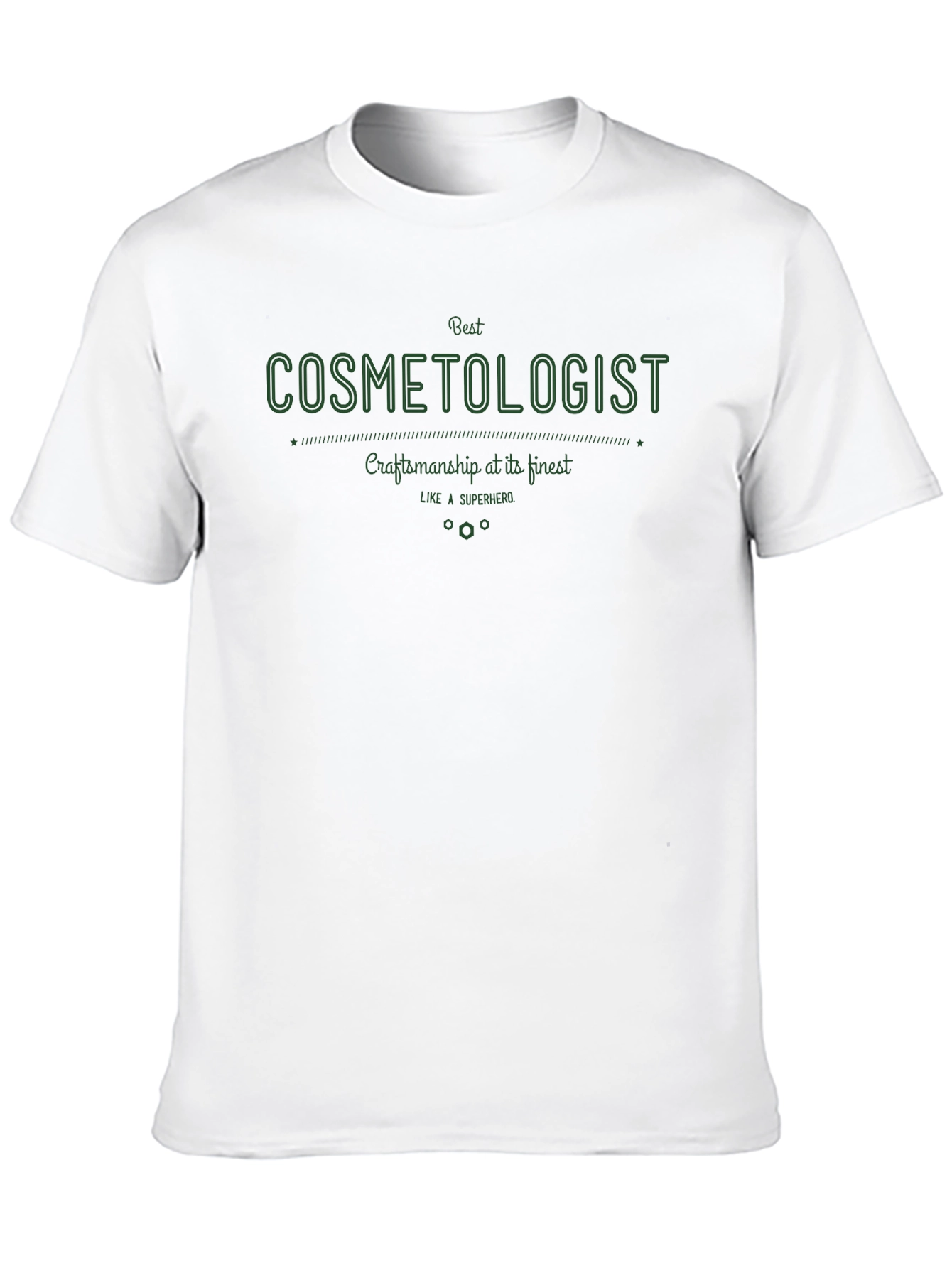 Best Cosmetologist T-Shirt - Craftsmanship at Its Finest