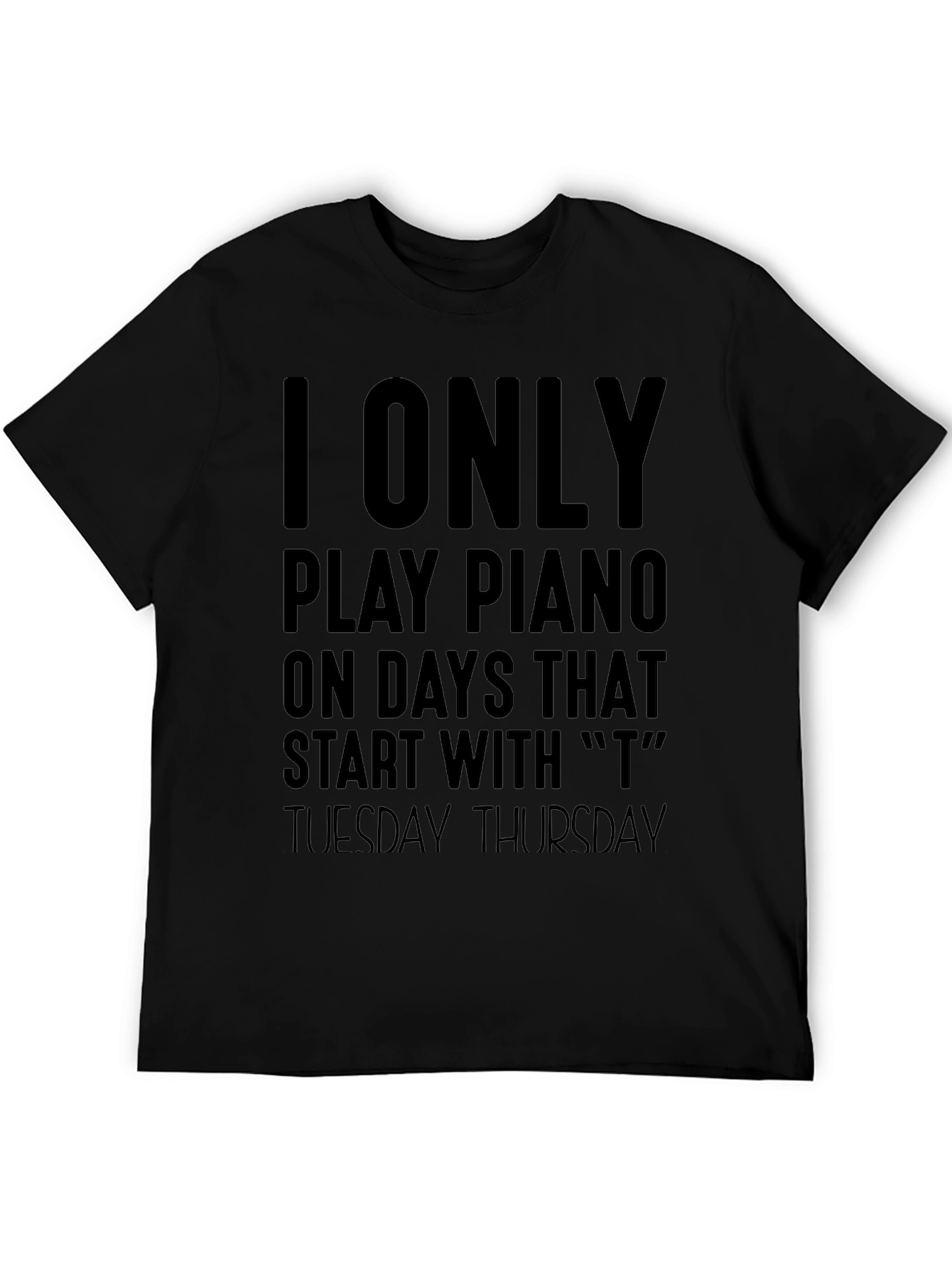 Piano Player T-Shirt - Tuesday Thursday Days