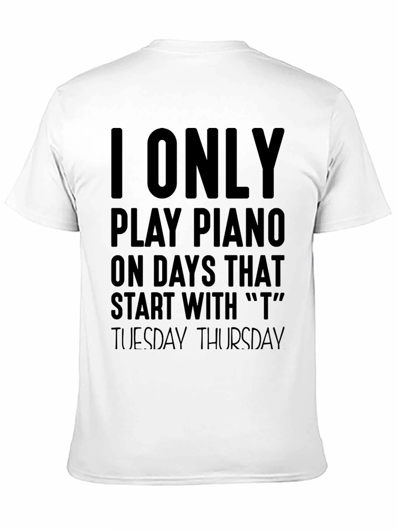 Piano Player T-Shirt - Tuesday Thursday Days