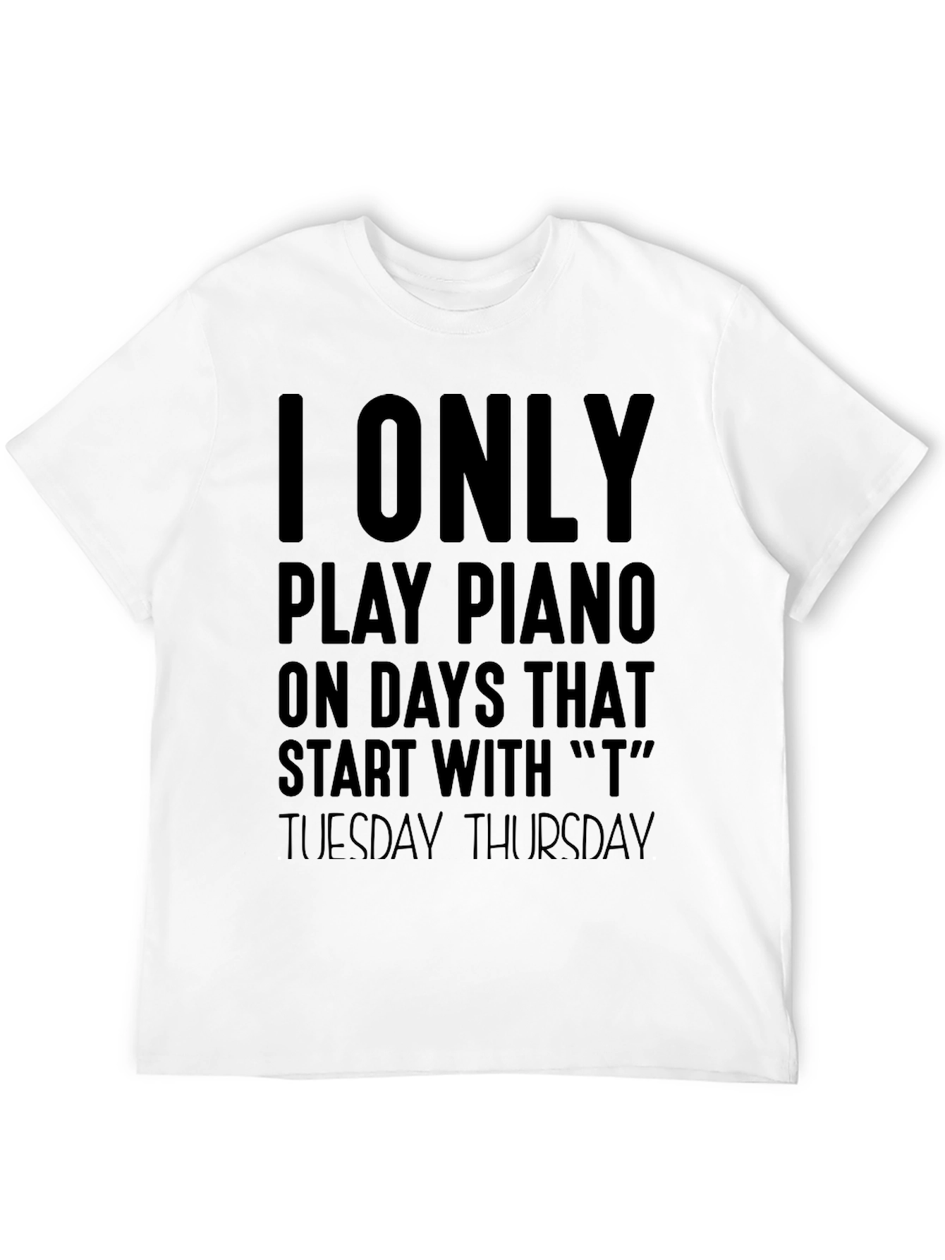 Piano Player T-Shirt - Tuesday Thursday Days