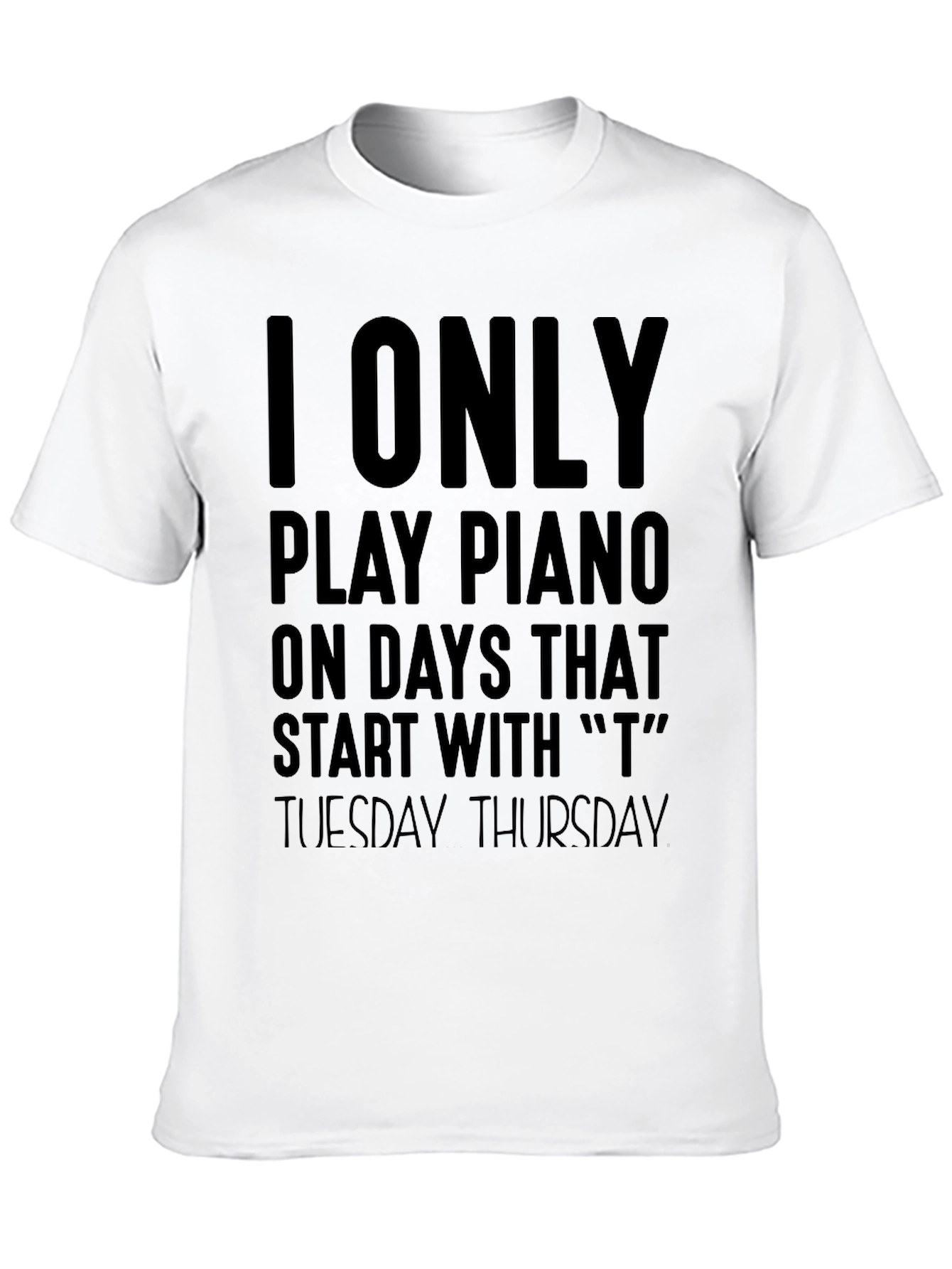 Piano Player T-Shirt - Tuesday Thursday Days