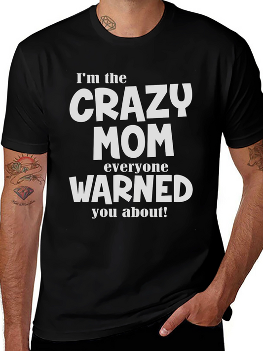 Crazy Mom T-Shirt - Warned You About!