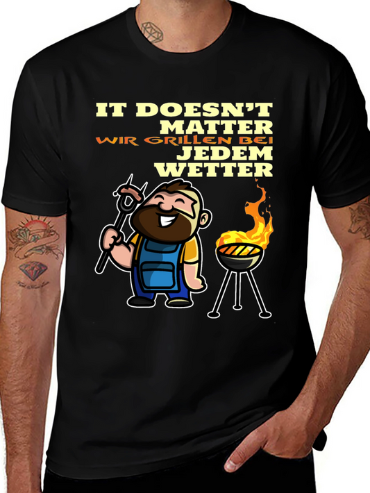 Grilling Humor T-Shirt - It Doesnt Matter BBQ in Any Weather!