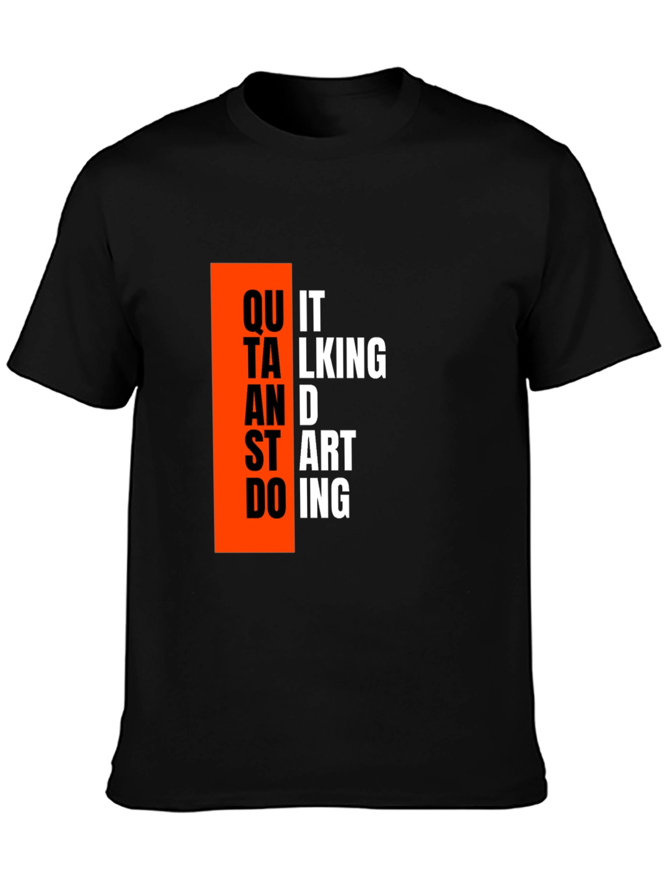 Motivational Quit Talking Black T-Shirt