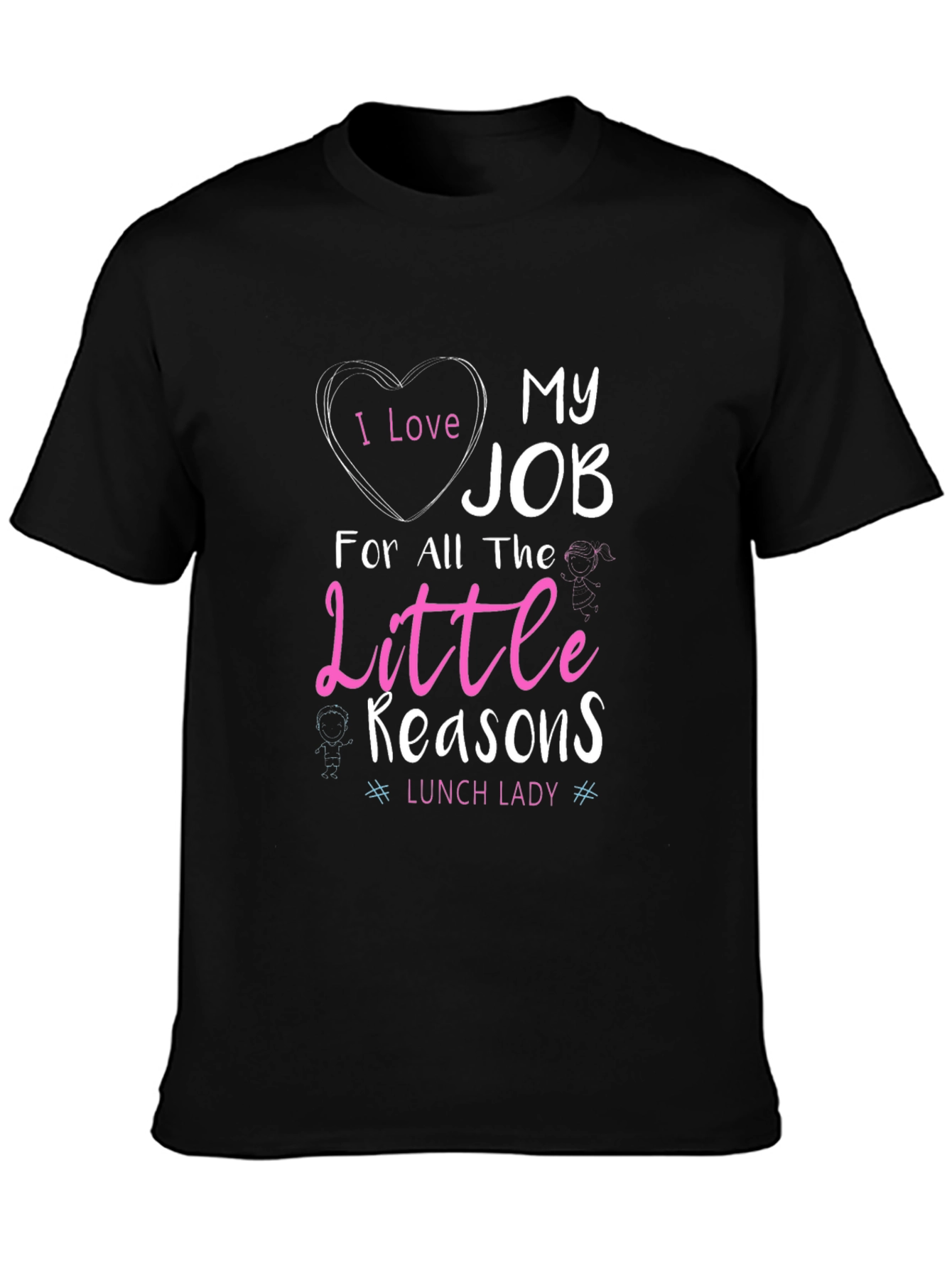 I Love My Job Lunch Lady T-Shirt