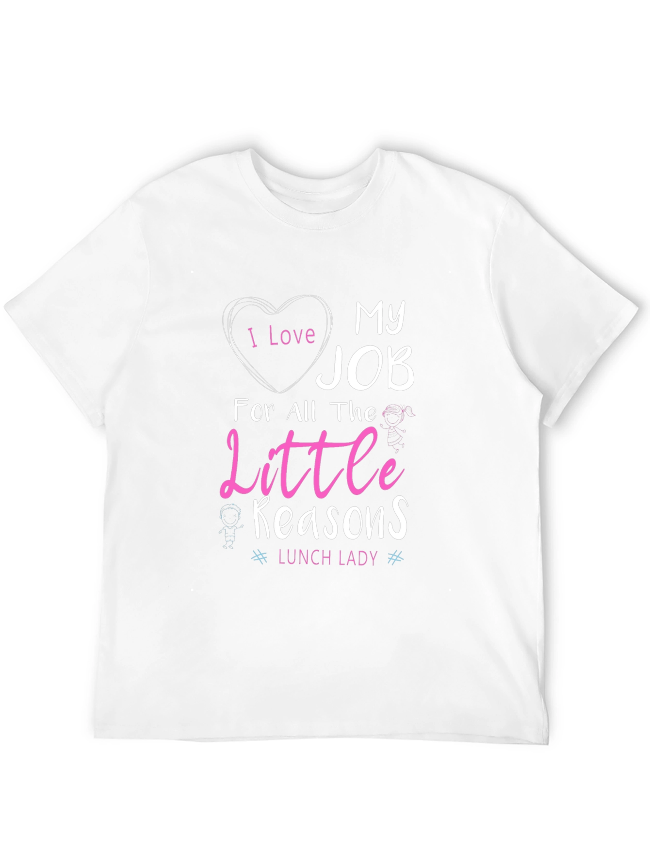 I Love My Job Lunch Lady T-Shirt