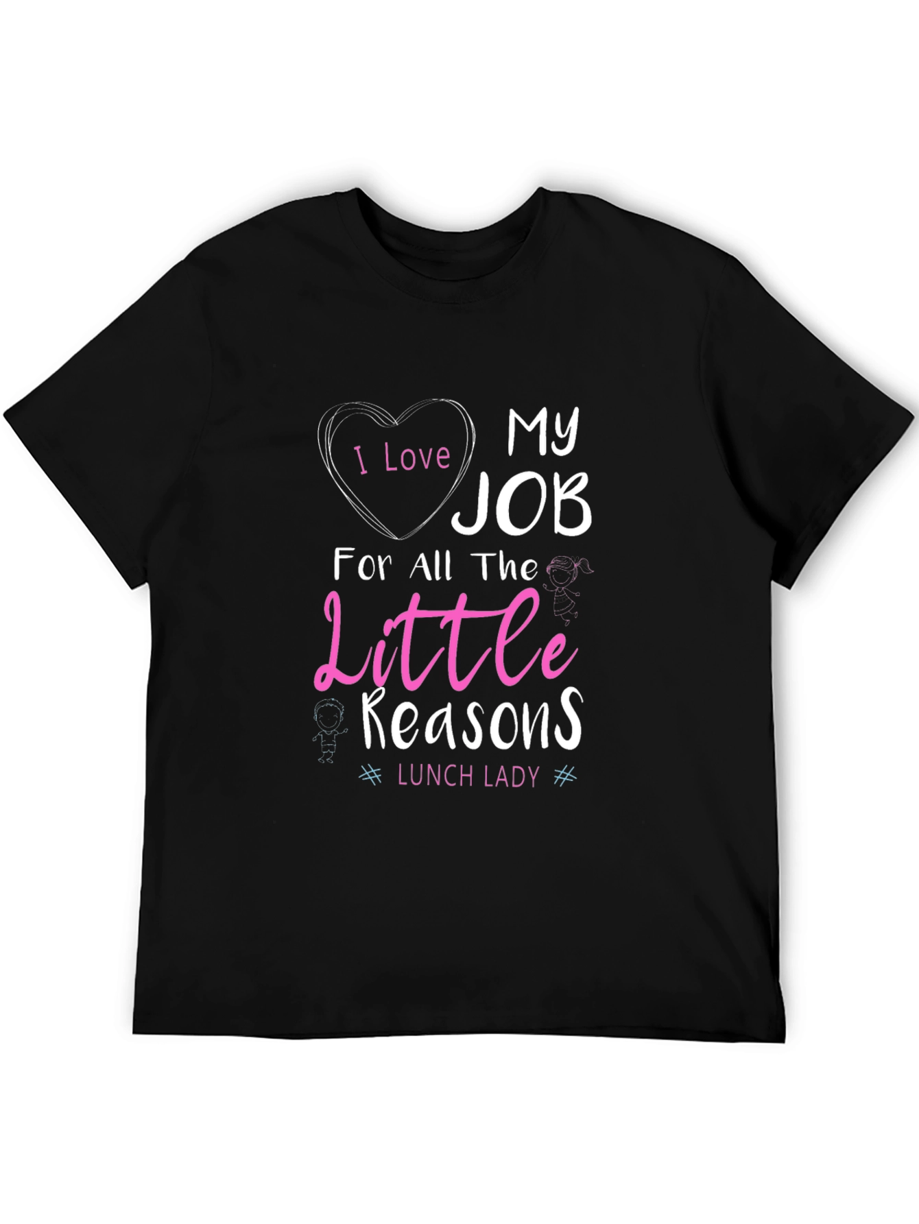 I Love My Job Lunch Lady T-Shirt