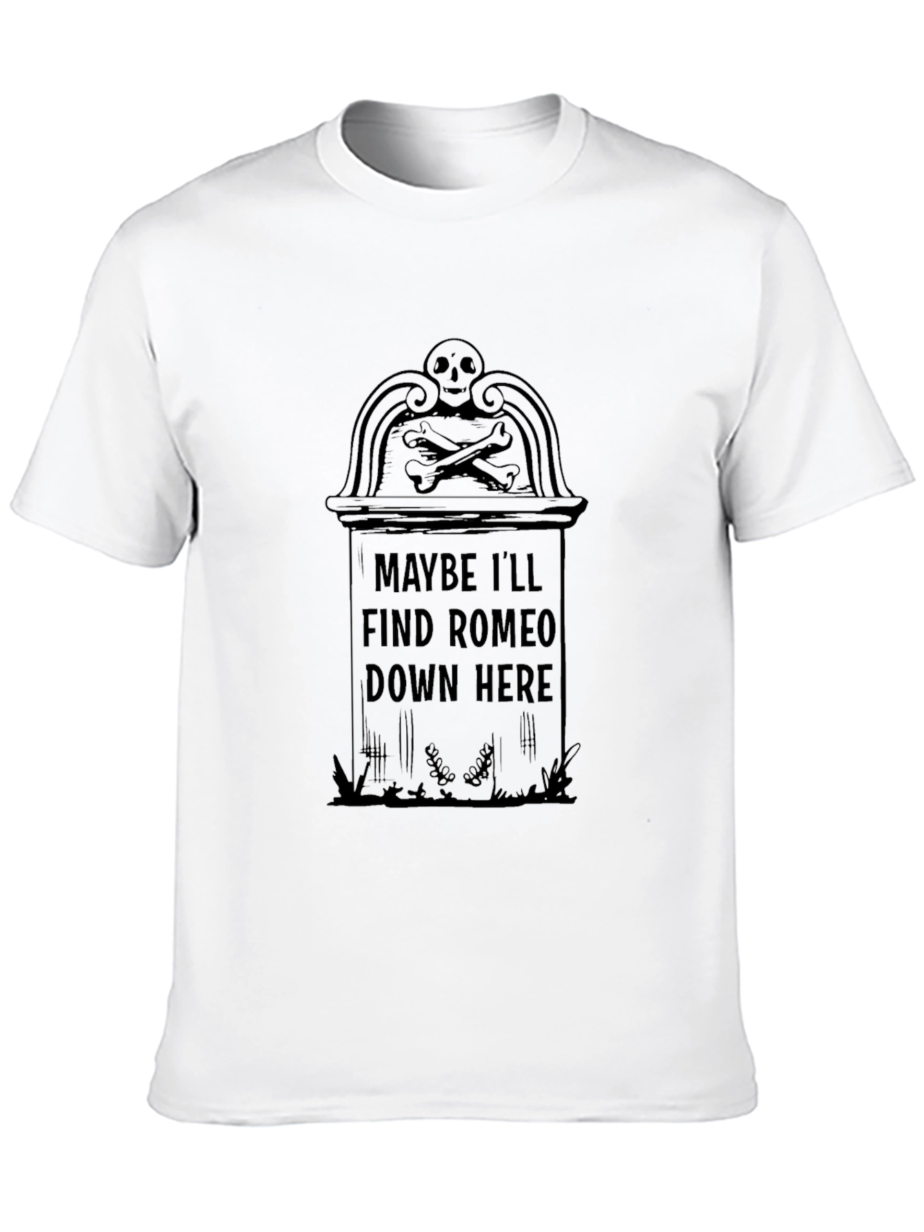 Maybe Ill Find Romeo T-Shirt