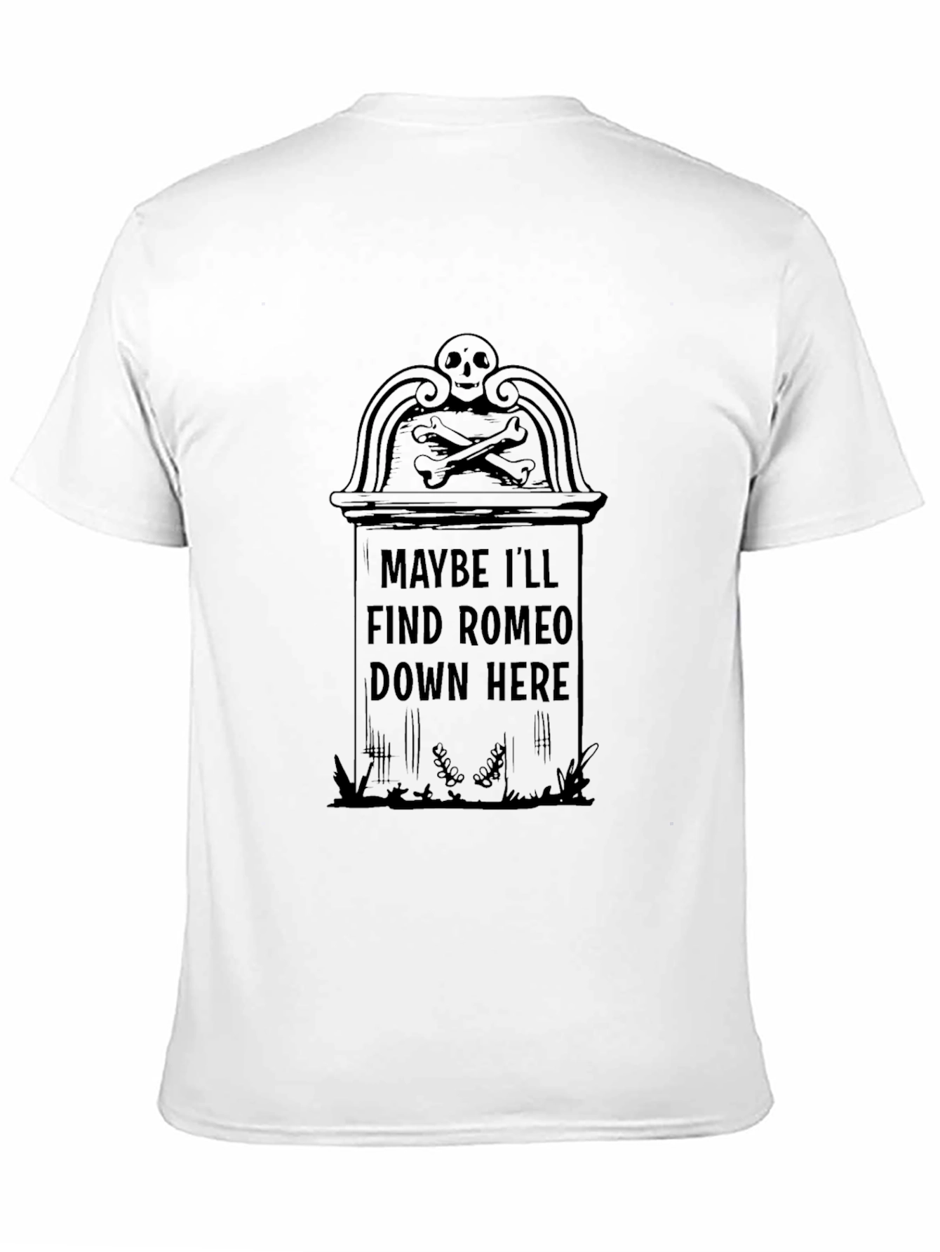 Maybe Ill Find Romeo T-Shirt
