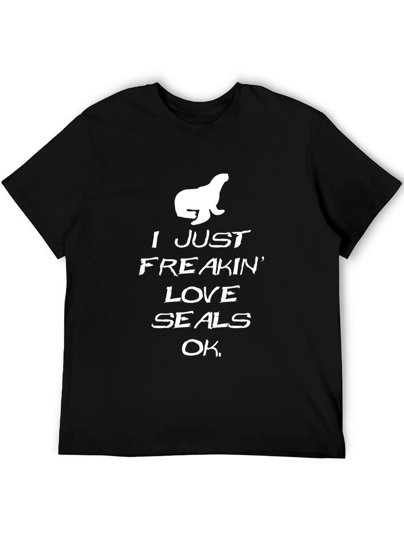 I Just Freakin Love Seals T-Shirt