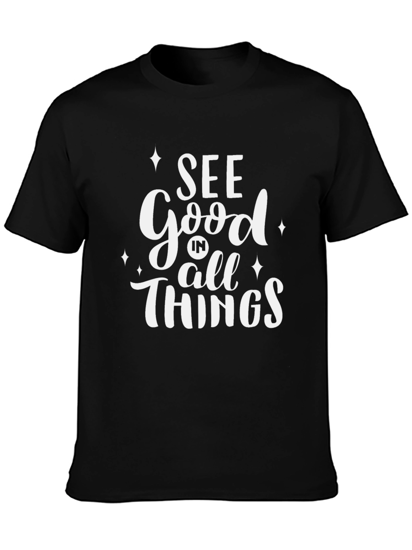 See Good in All Things Black T-Shirt