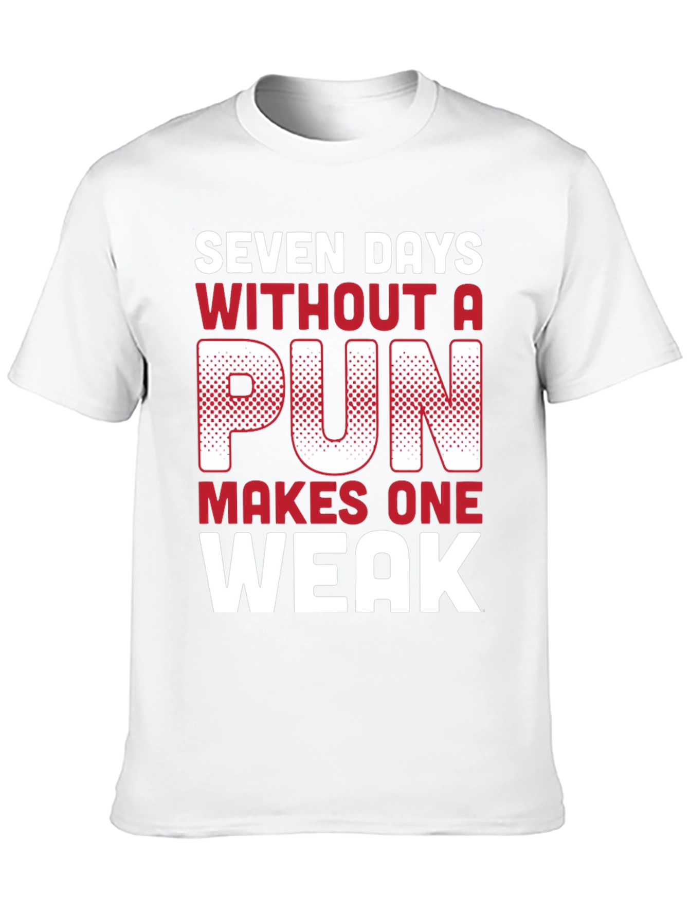 Funny Pun T-Shirt - Seven Days Without A Pun