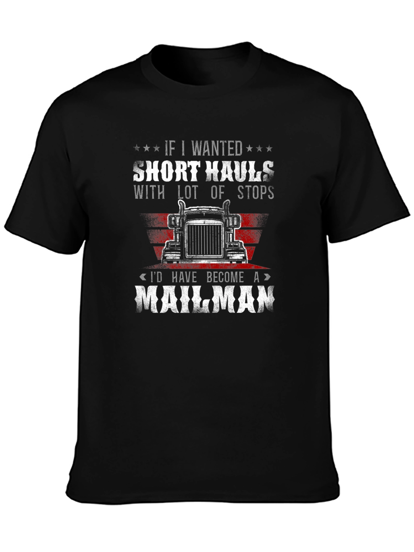 Trucker T-Shirt: Short Hauls & Mailman Humor