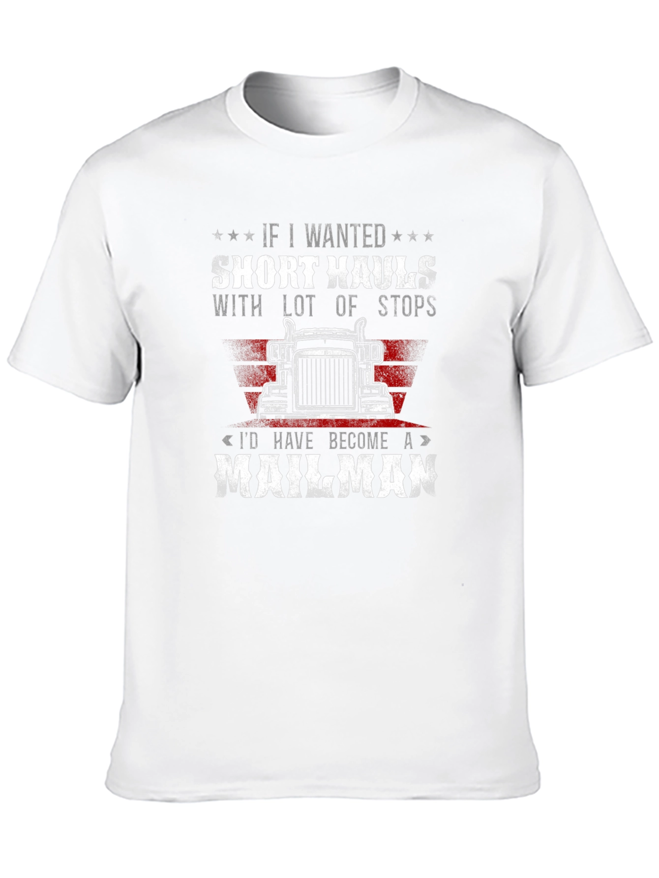Trucker T-Shirt: Short Hauls & Mailman Humor