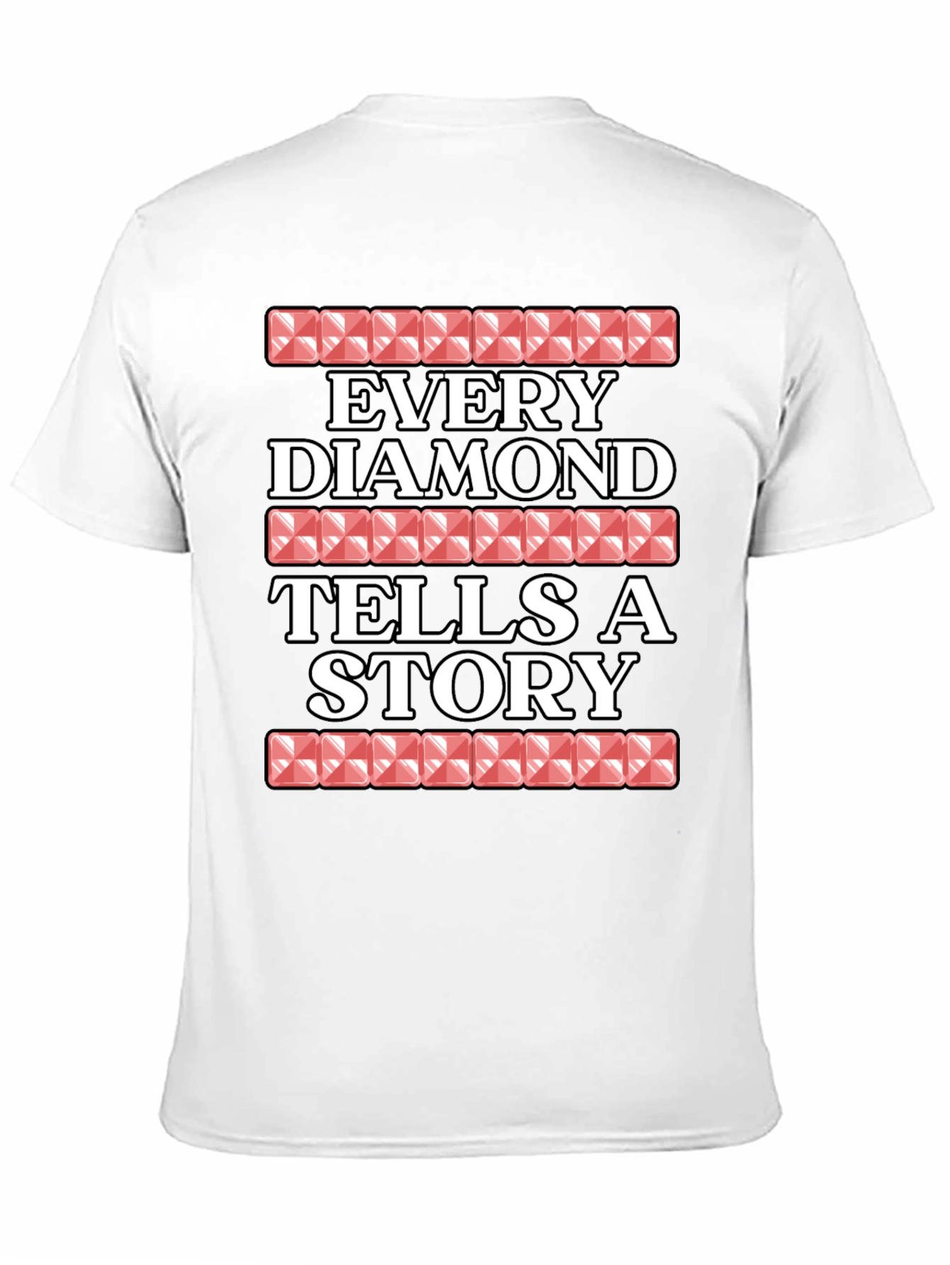 Every Diamond Tells A Story Graphic Tee
