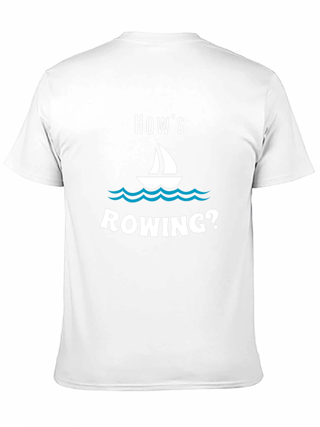 Hows Sailing? Funny Boat T-Shirt