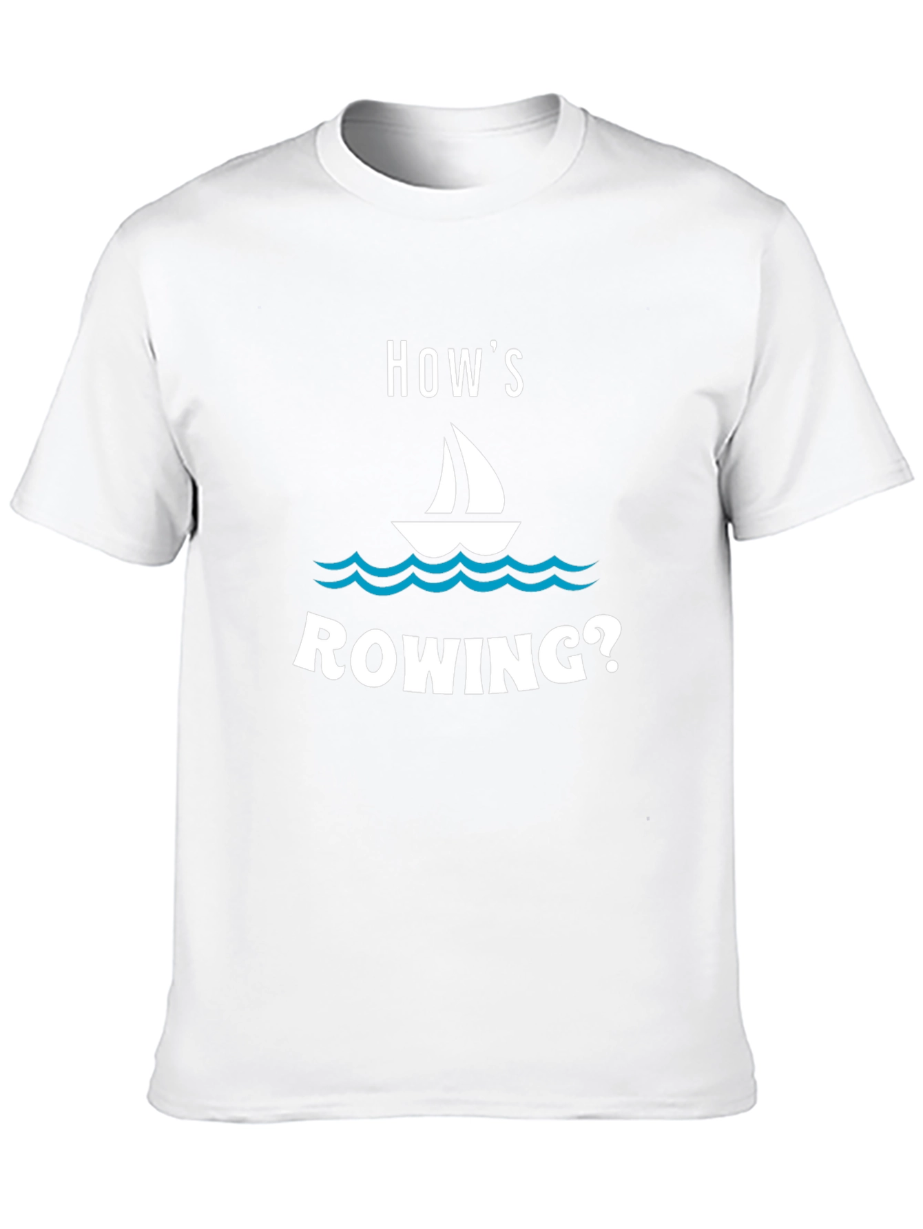Hows Sailing? Funny Boat T-Shirt