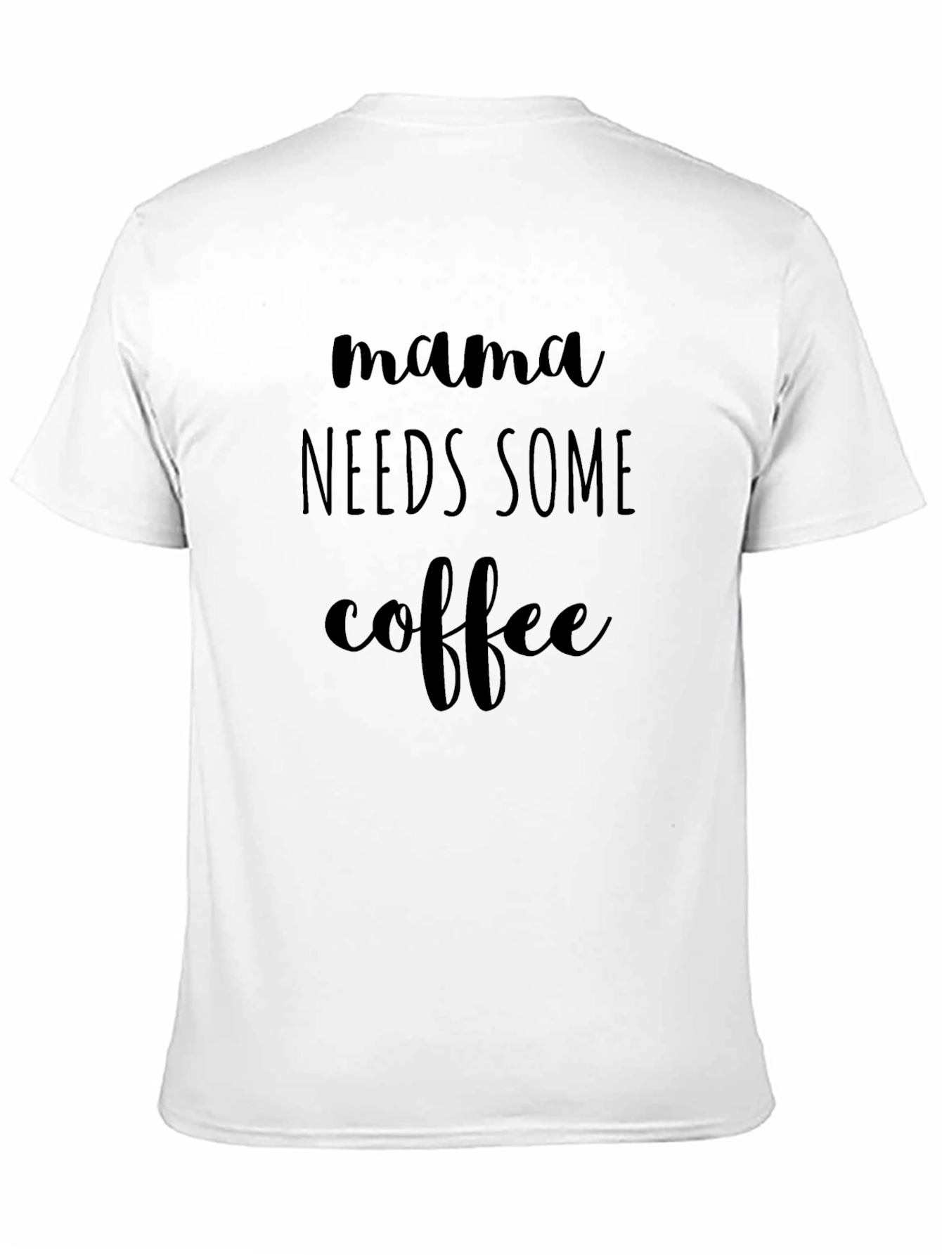 Mama Needs Some Coffee - Graphic T-Shirt